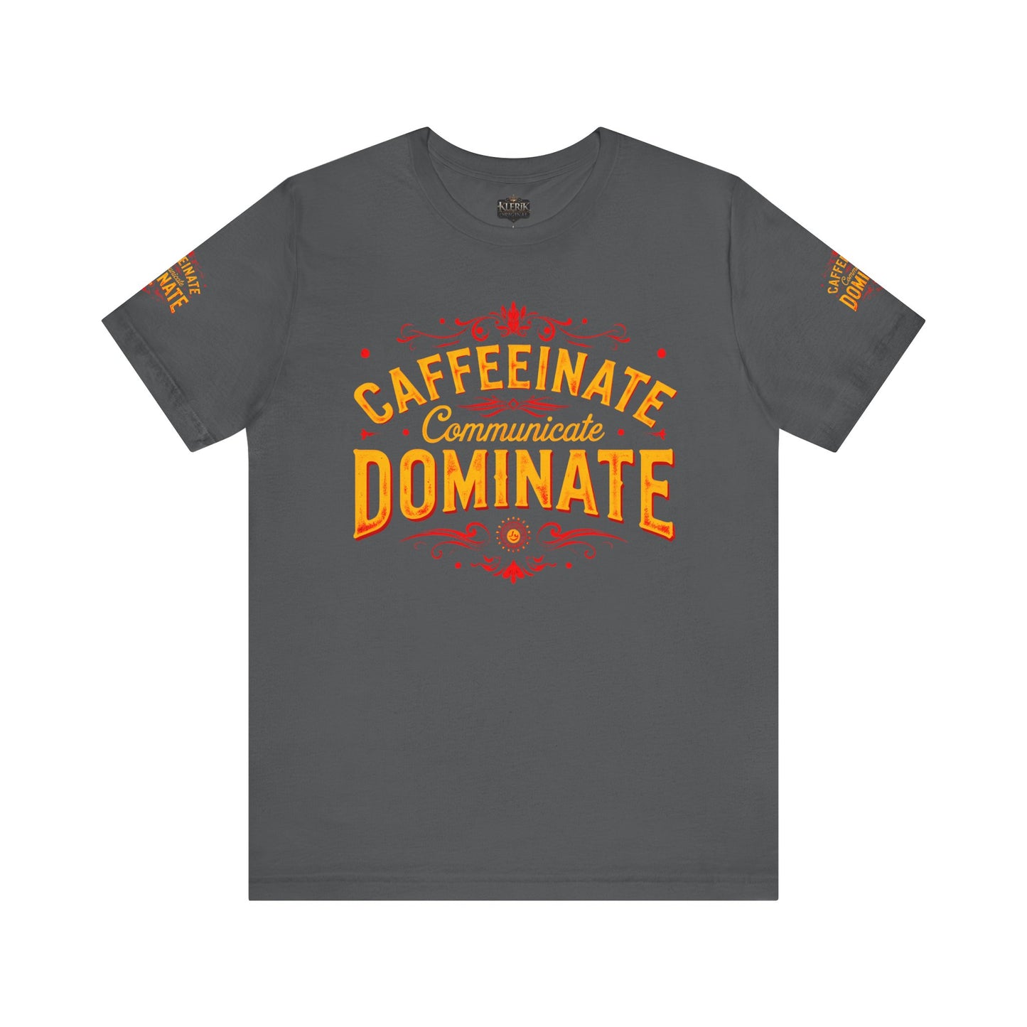 Caffeinate Communicate Dominate Tee, Motivational Shirt, Coffee Lover Gift, Unisex Casual Wear, Daily Inspiration T-Shirt, Funny Graphic Tee🔥🔥🔥