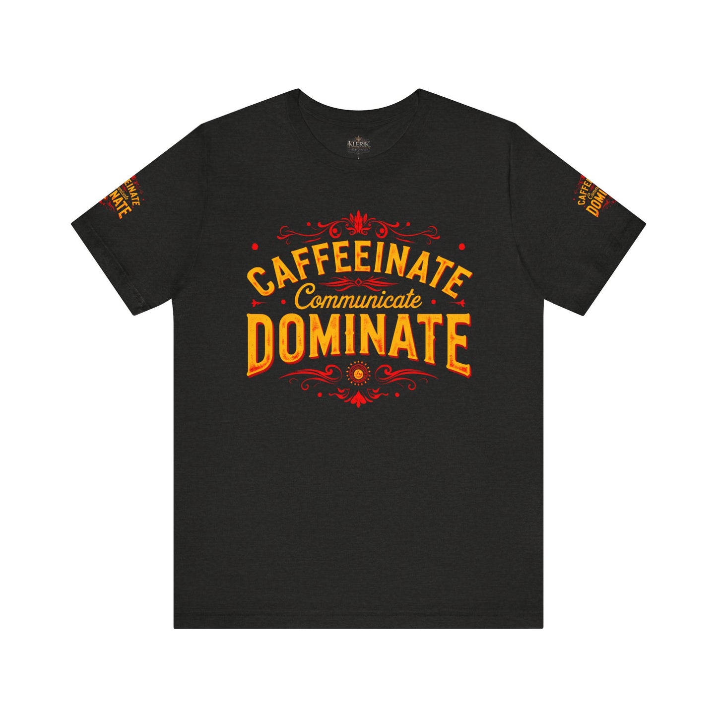 Caffeinate Communicate Dominate Tee, Motivational Shirt, Coffee Lover Gift, Unisex Casual Wear, Daily Inspiration T-Shirt, Funny Graphic Tee🔥🔥🔥
