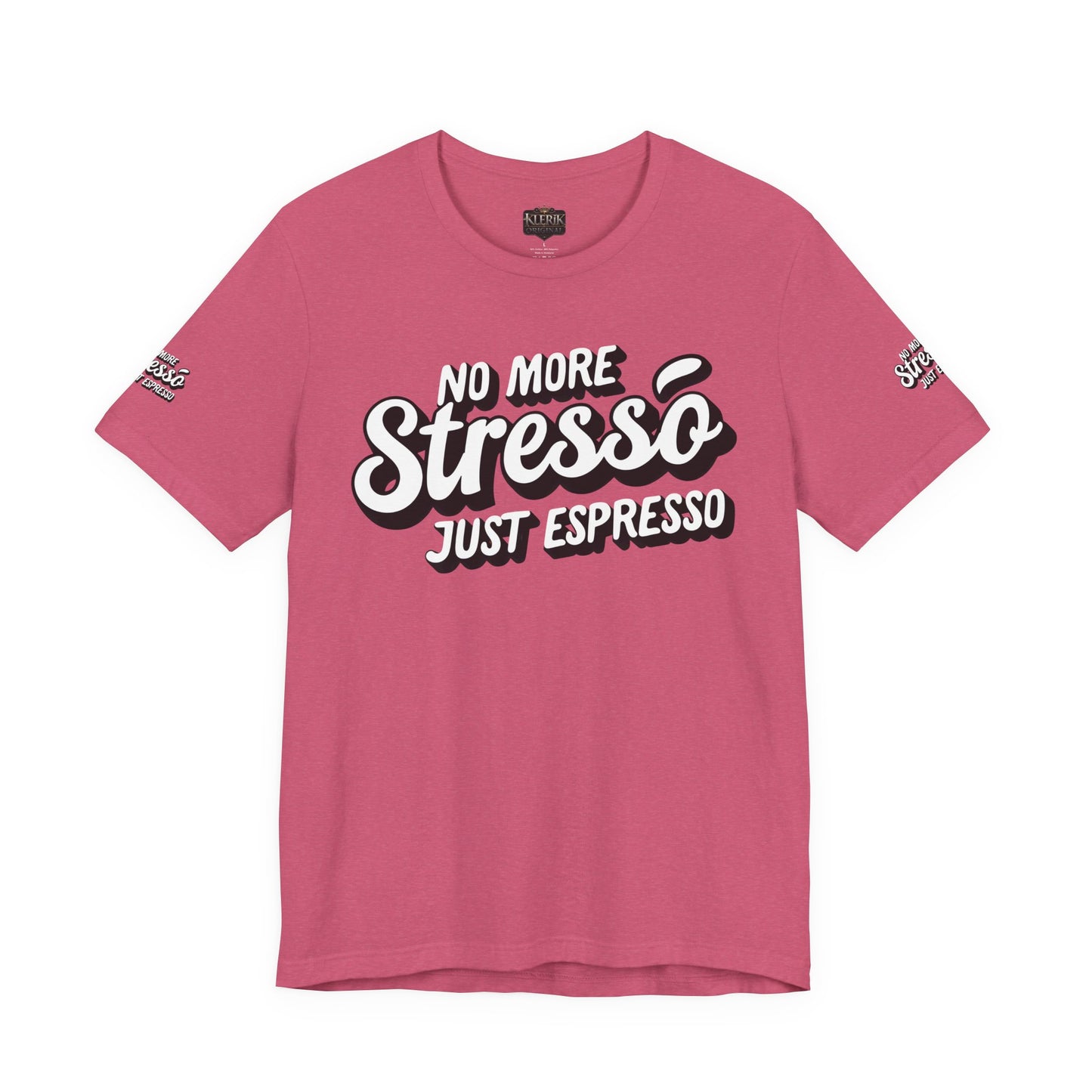 No More Stresso Just Espresso Tee, Coffee Lovers Shirt, Unisex Graphic,Tee best coffee 🔥🔥🔥