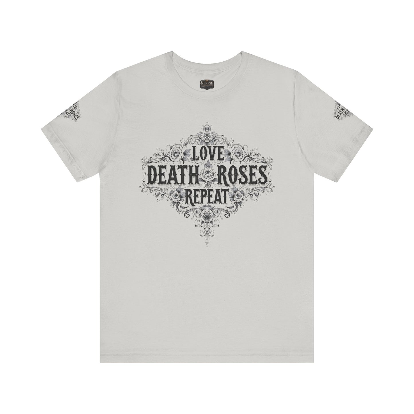 Love, Death, Roses, Repeat Unisex Jersey Tee | Trendy Graphic Shirt, Casual Wear, Gothic Style, Gift for Him/Her