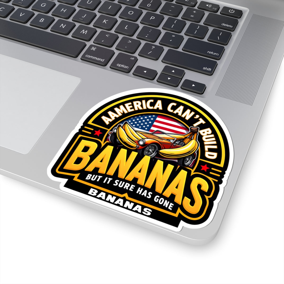 America Can't Build Bananas Kiss-Cut Stickers | Fun Car & Banana Design for Laptops, Water Bottles, Bumpers, Gifts, Party Favors