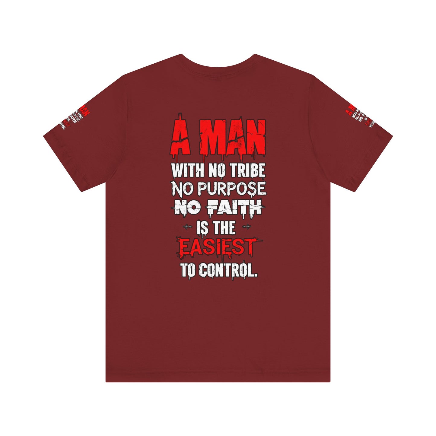 A Man With No Tribe No Purpose No faith Is The Easiest To Control | Casual Wear, Streetwear, Gift for Him, Unique Style, Everyday Comfort