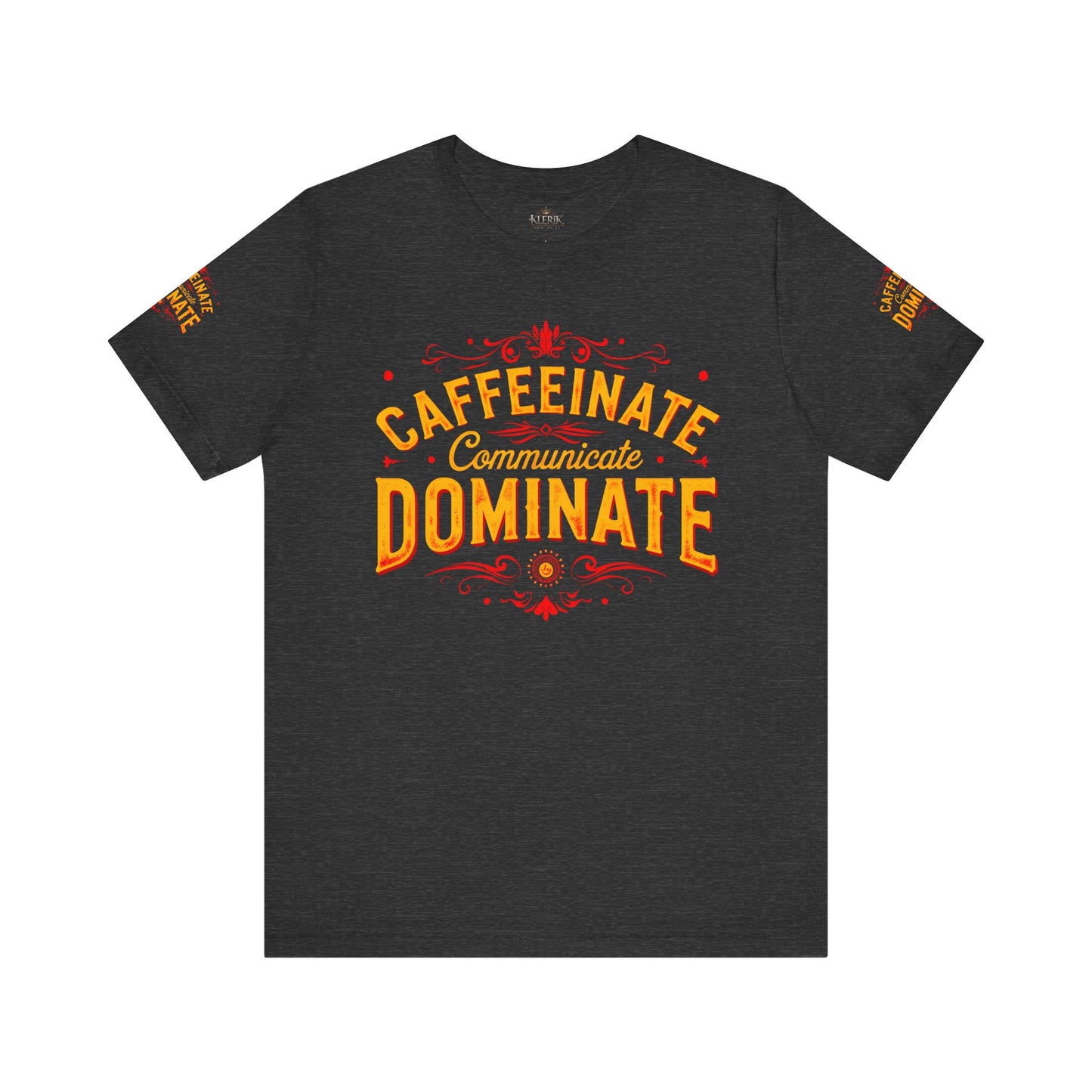 Caffeinate Communicate Dominate Tee, Motivational Shirt, Coffee Lover Gift, Unisex Casual Wear, Daily Inspiration T-Shirt, Funny Graphic Tee🔥🔥🔥