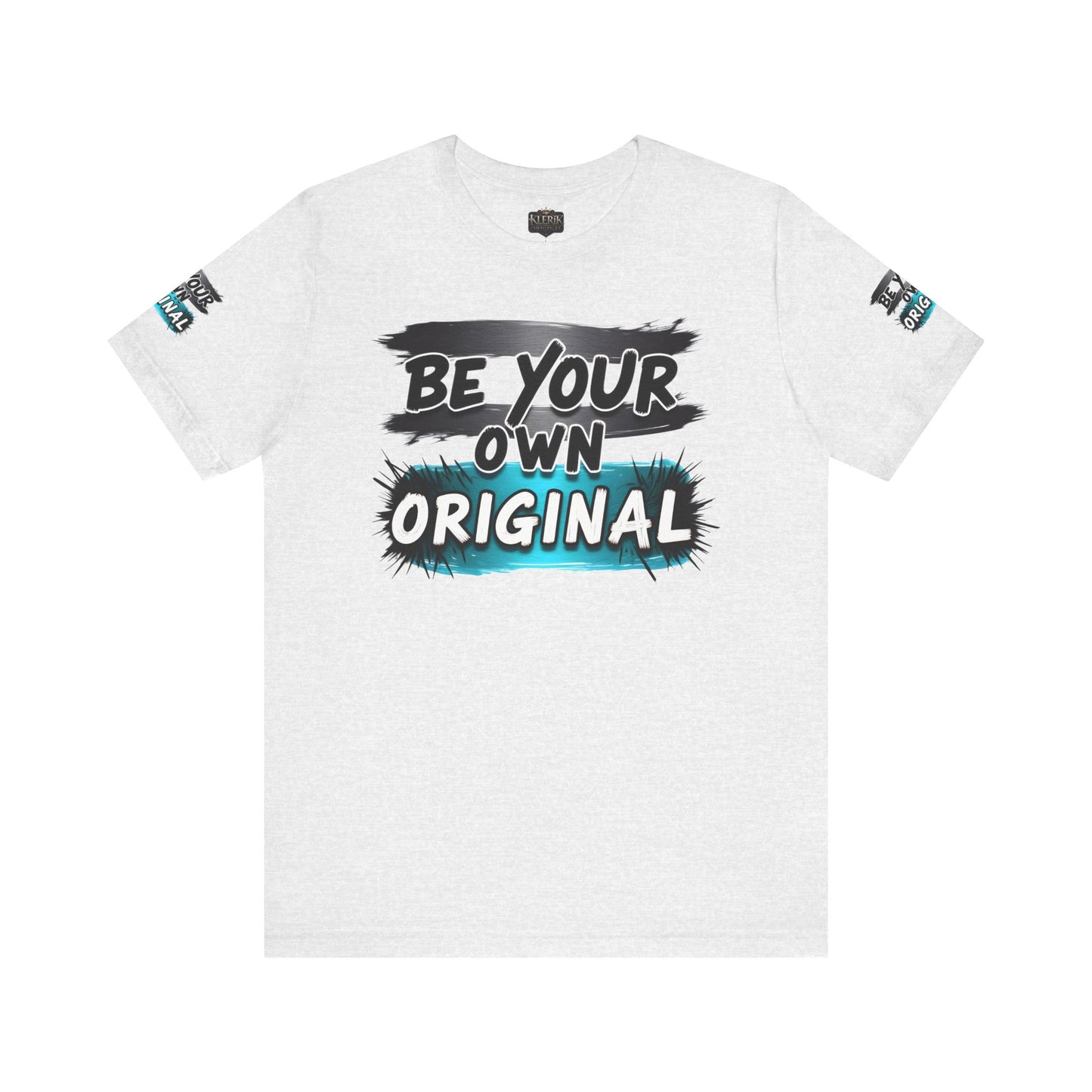 Be Your Own Original Unisex Tee - Inspirational Quote Shirt, Graphic Tee, Gifts for Creatives, Trendy Casual Wear, Daily Motivation