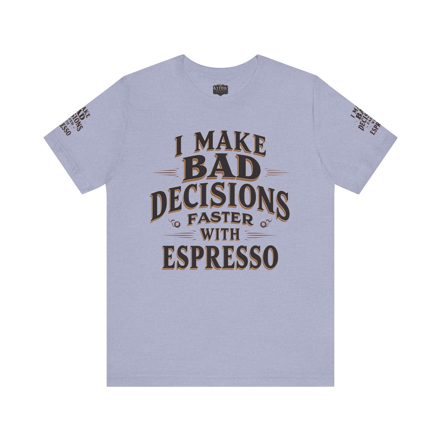 Espresso Humor Tee, Funny Coffee Shirt, Unisex Graphic Tee, Gift for Coffee Lovers, Casual Wear, Party Attire