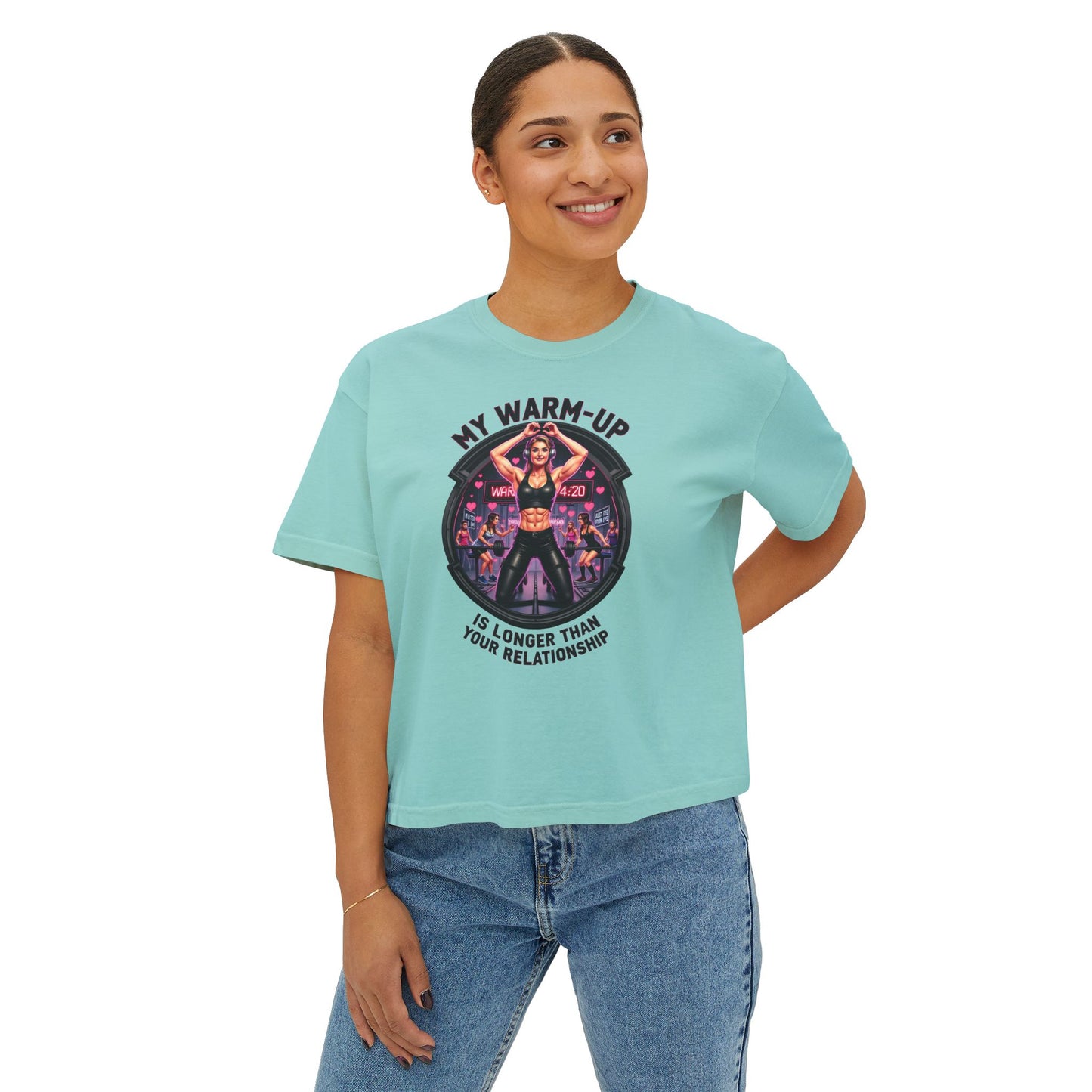 Fitness-Inspired Women's Boxy Tee - My Warm Up Is Longer Than Your Relationship