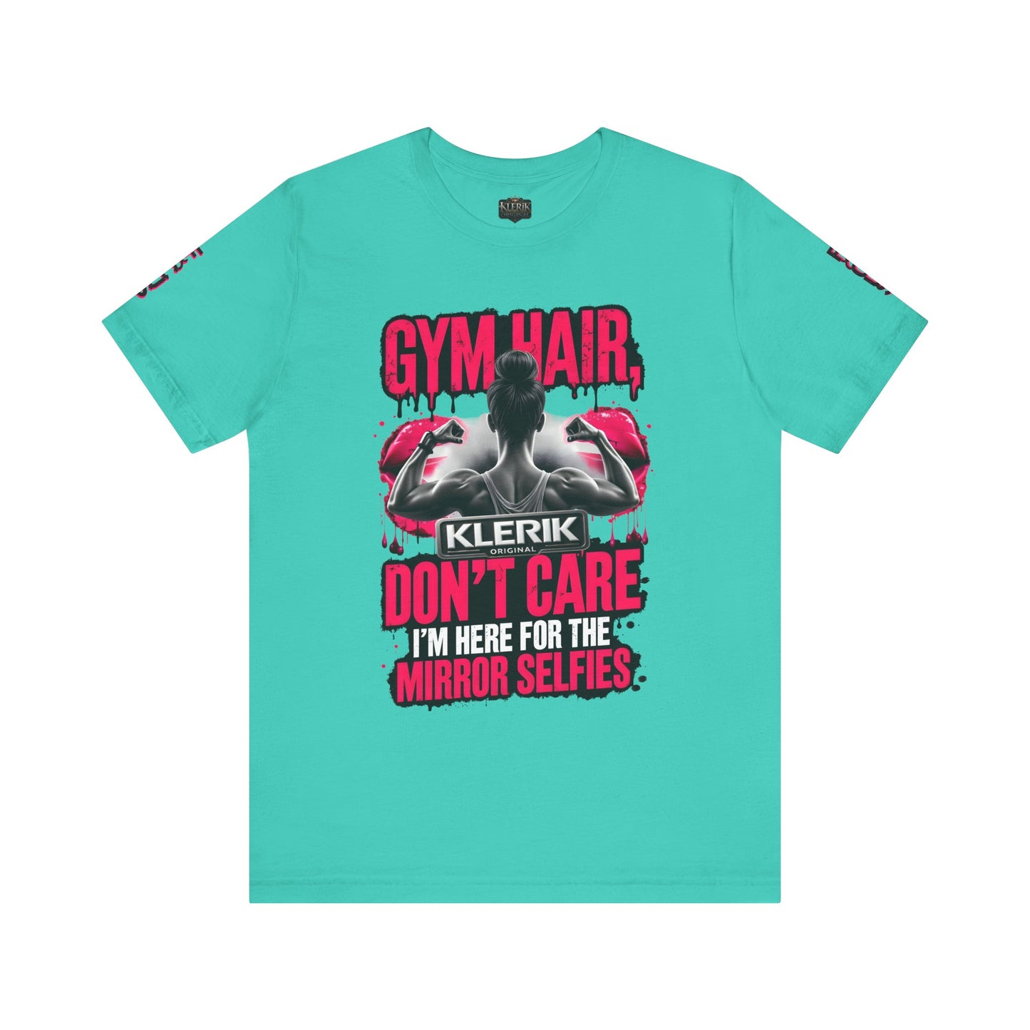 GYM HAIR DON'T CARE I'M HERE FOR THE MIRROR SELFIES Tee, Fitness Shirt, Workout Top, Casual Wear, Gift for Gym Lovers