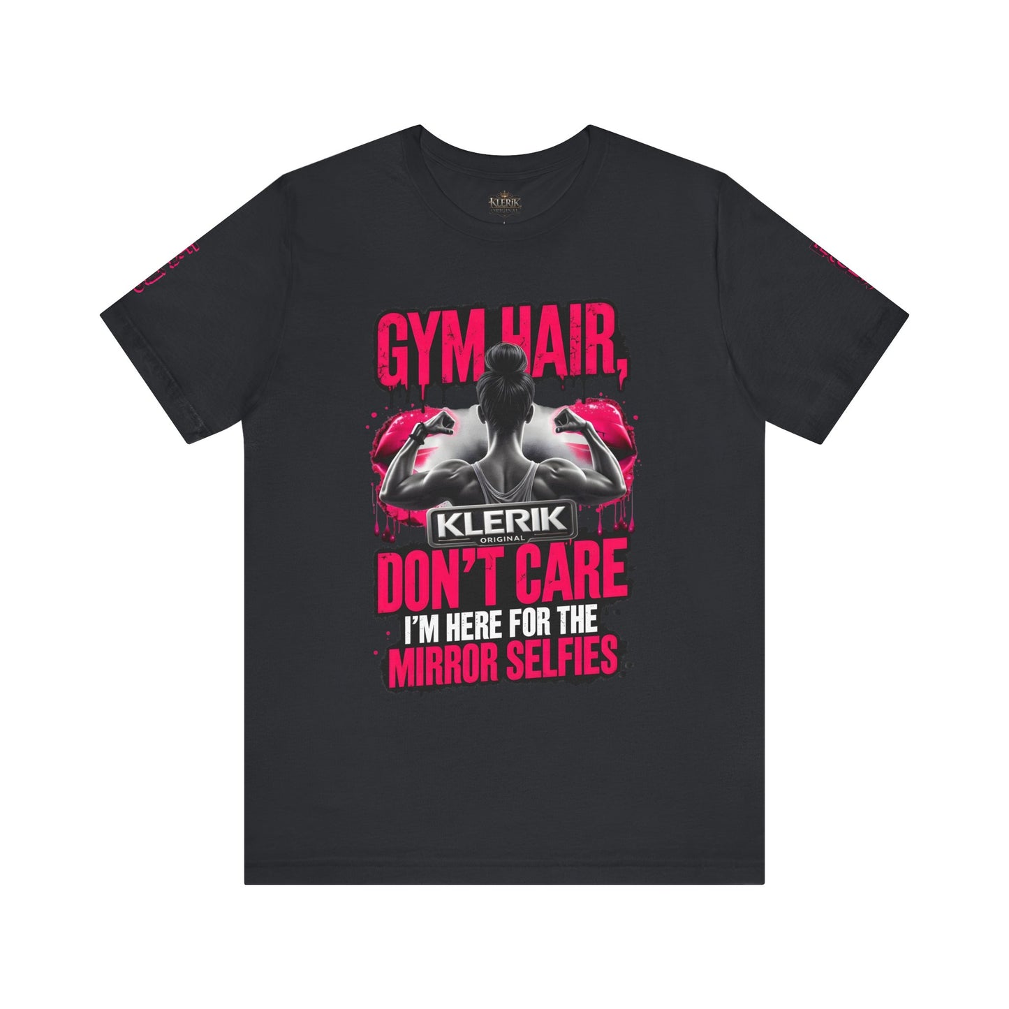 GYM HAIR DON'T CARE I'M HERE FOR THE MIRROR SELFIES Tee, Fitness Shirt, Workout Top, Casual Wear, Gift for Gym Lovers