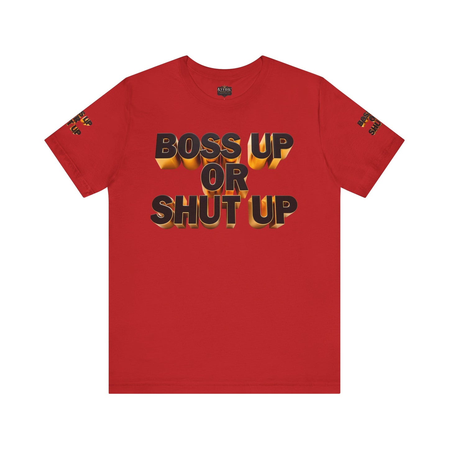 Bold Message Tee: 'Boss Up or Shut Up' | Motivational Shirt for Entrepreneurs, Gift for Leaders, Casual Wear, Trendy Style, Confidence Boost