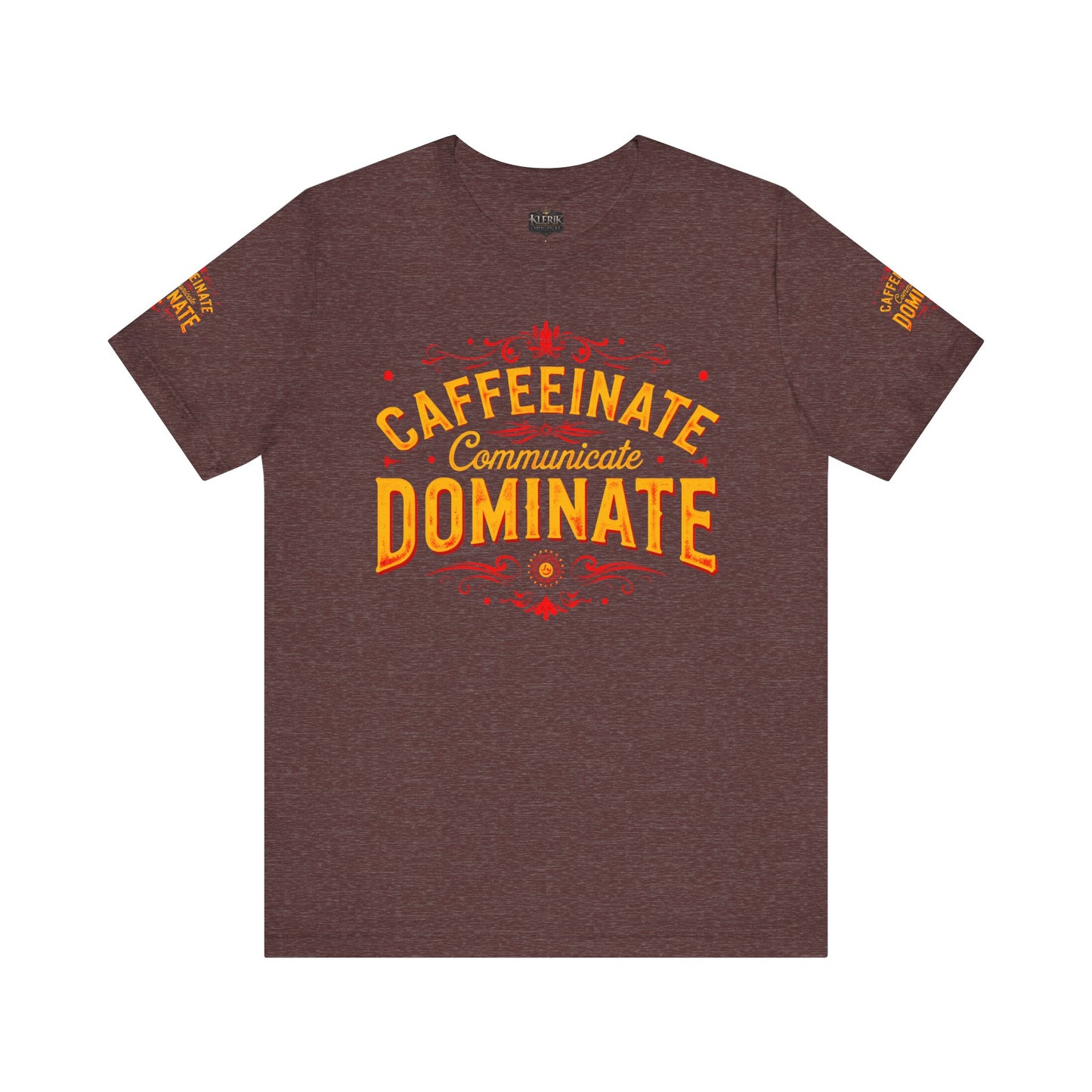 Caffeinate Communicate Dominate Tee, Motivational Shirt, Coffee Lover Gift, Unisex Casual Wear, Daily Inspiration T-Shirt, Funny Graphic Tee🔥🔥🔥
