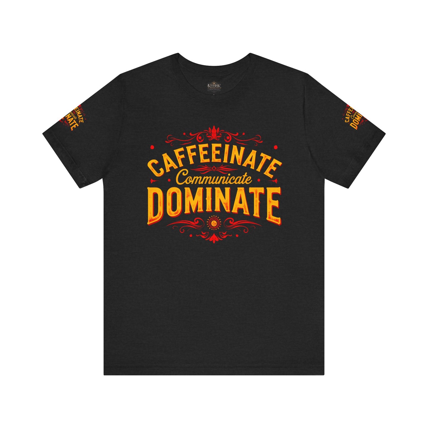 Caffeinate Communicate Dominate Tee, Motivational Shirt, Coffee Lover Gift, Unisex Casual Wear, Daily Inspiration T-Shirt, Funny Graphic Tee🔥🔥🔥