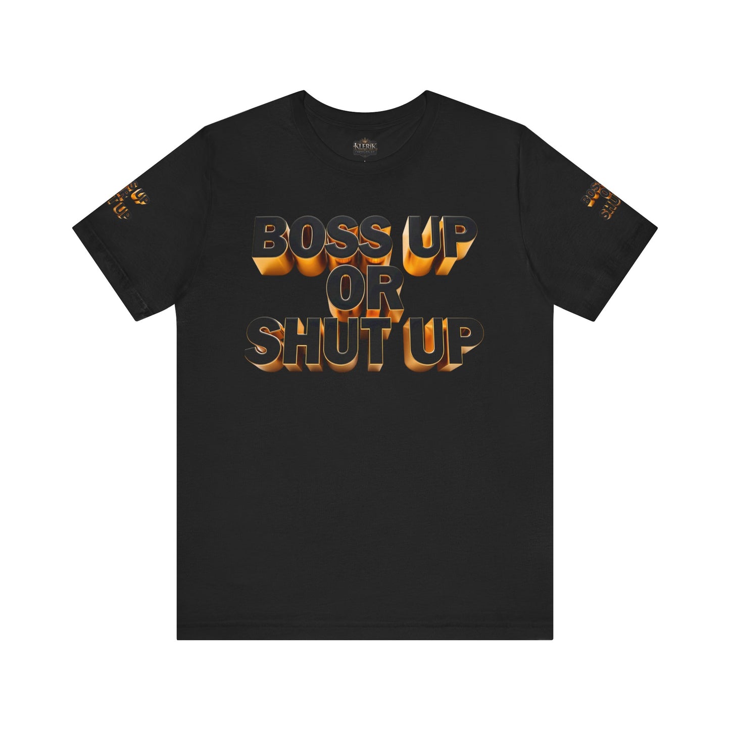 Bold Message Tee: 'Boss Up or Shut Up' | Motivational Shirt for Entrepreneurs, Gift for Leaders, Casual Wear, Trendy Style, Confidence Boost
