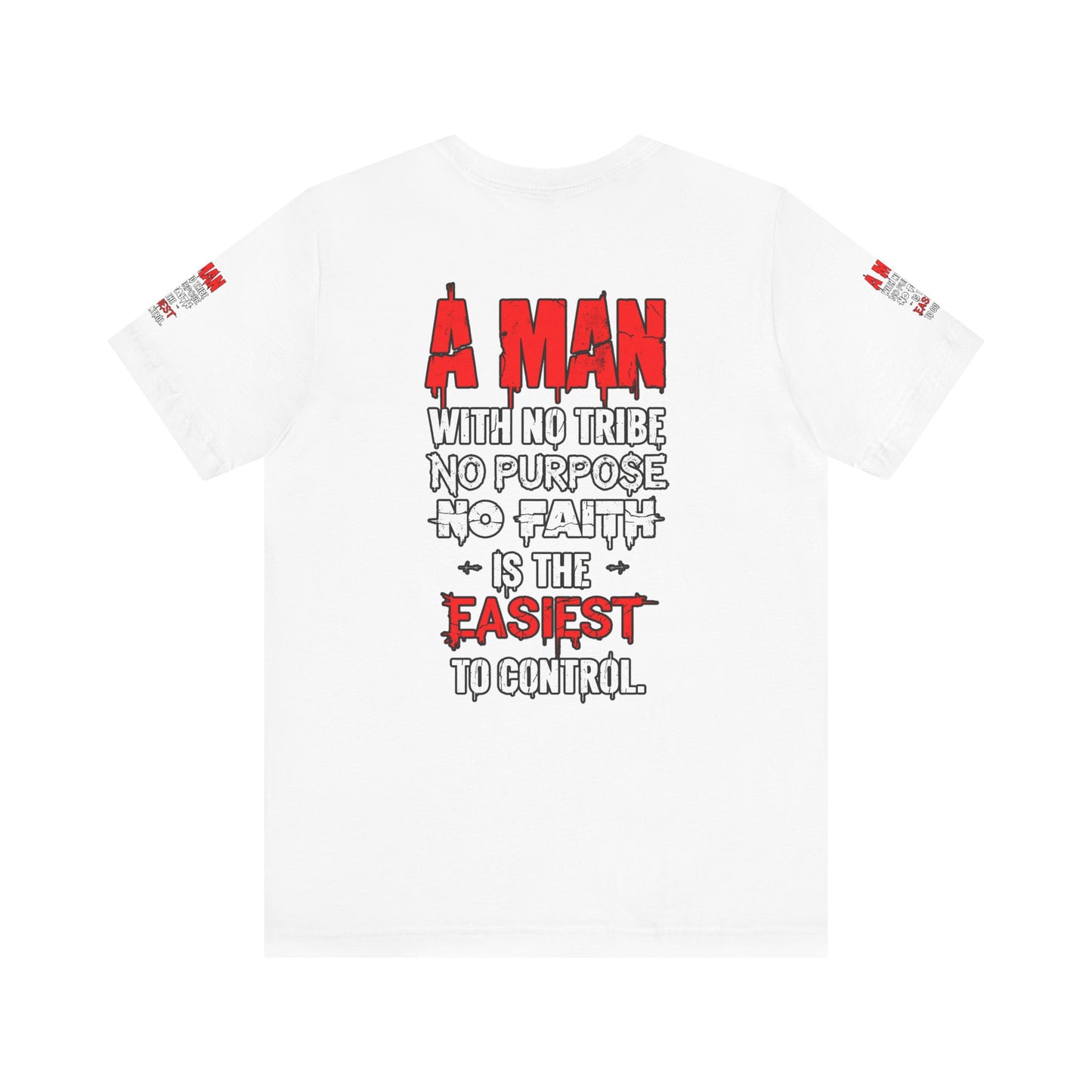 A Man With No Tribe No Purpose No faith Is The Easiest To Control | Casual Wear, Streetwear, Gift for Him, Unique Style, Everyday Comfort