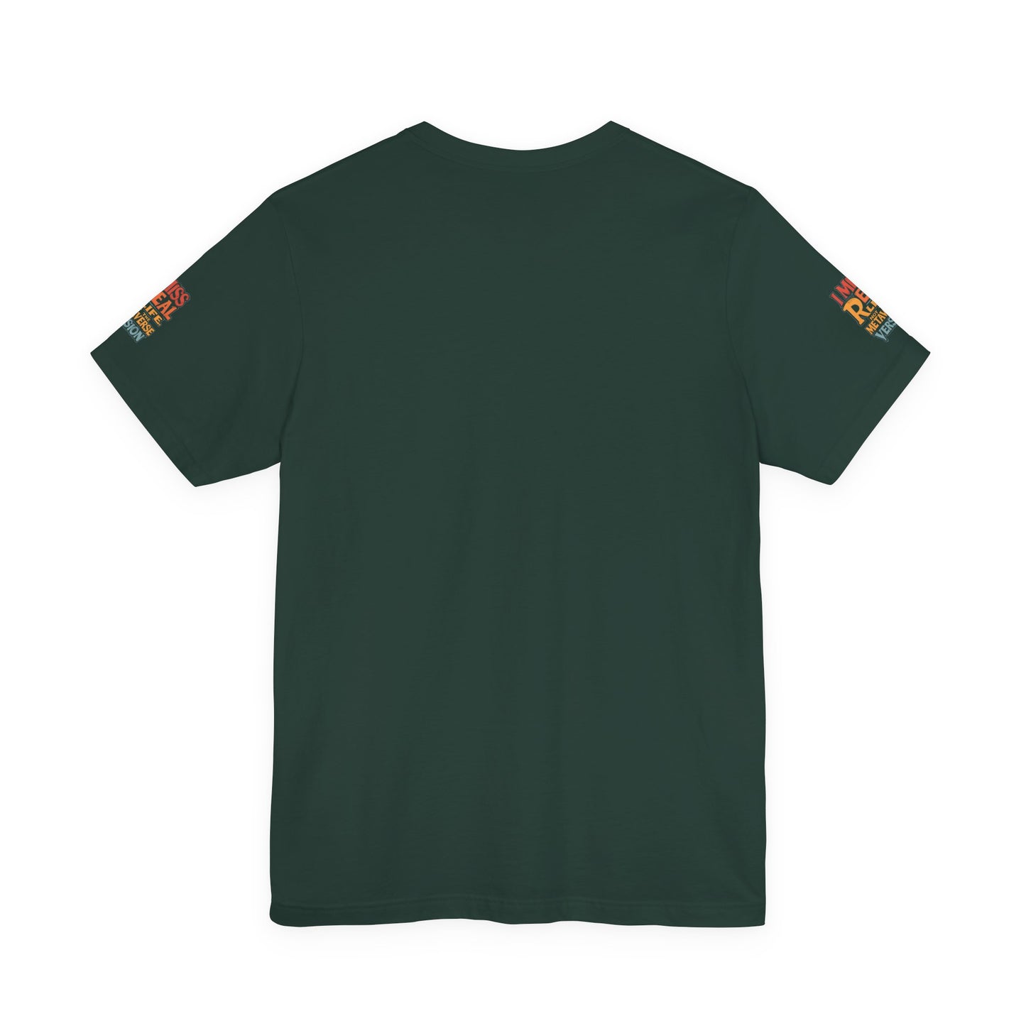T-Shirt - I Miss Real Life (Not the Metaverse Version)