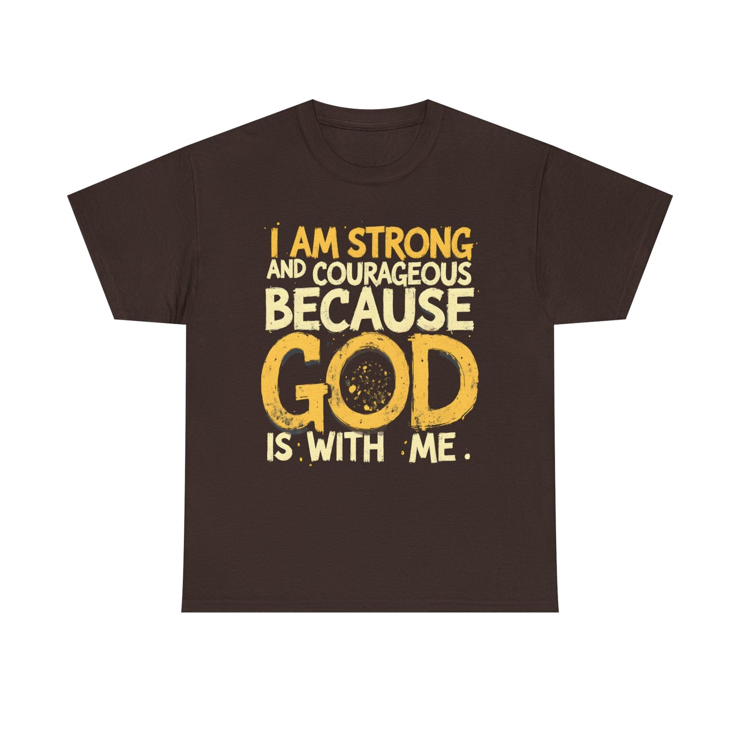 Inspirational Unisex Heavy Cotton Tee - "I AM STRONG AND COURAGEOUS BECAUSE GOD IS WITH ME"