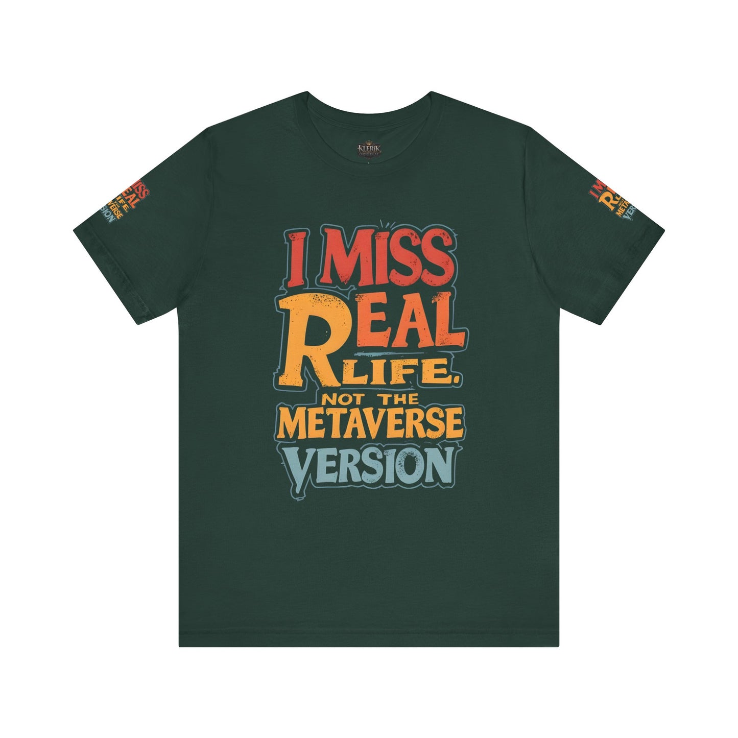 T-Shirt - I Miss Real Life (Not the Metaverse Version)