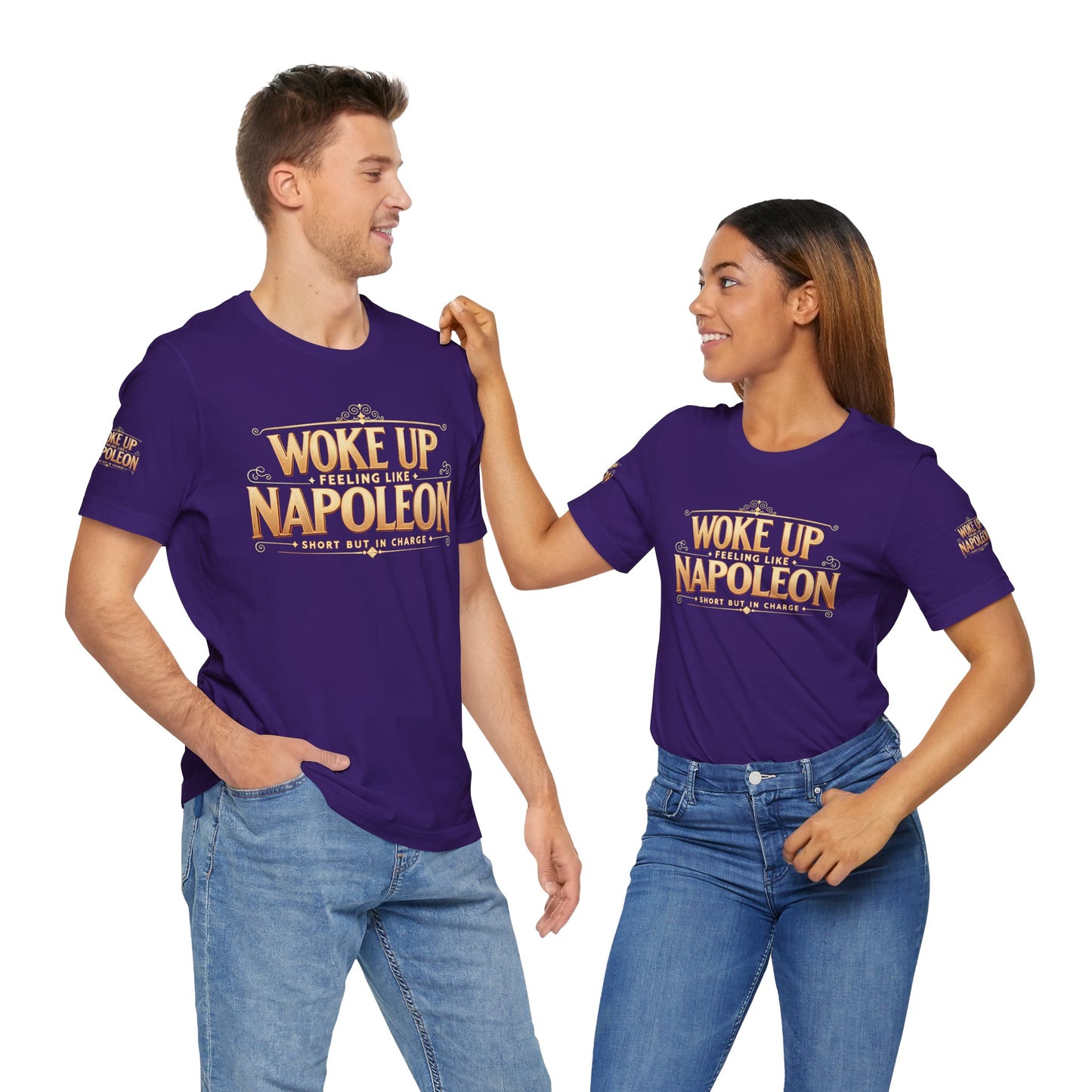 Woke Up Feeling Like Napoleon Tee, Funny Graphic T-Shirt, Unisex Short Sleeve Shirt, Gift for Friends, Casual Wear, Humor Shirt