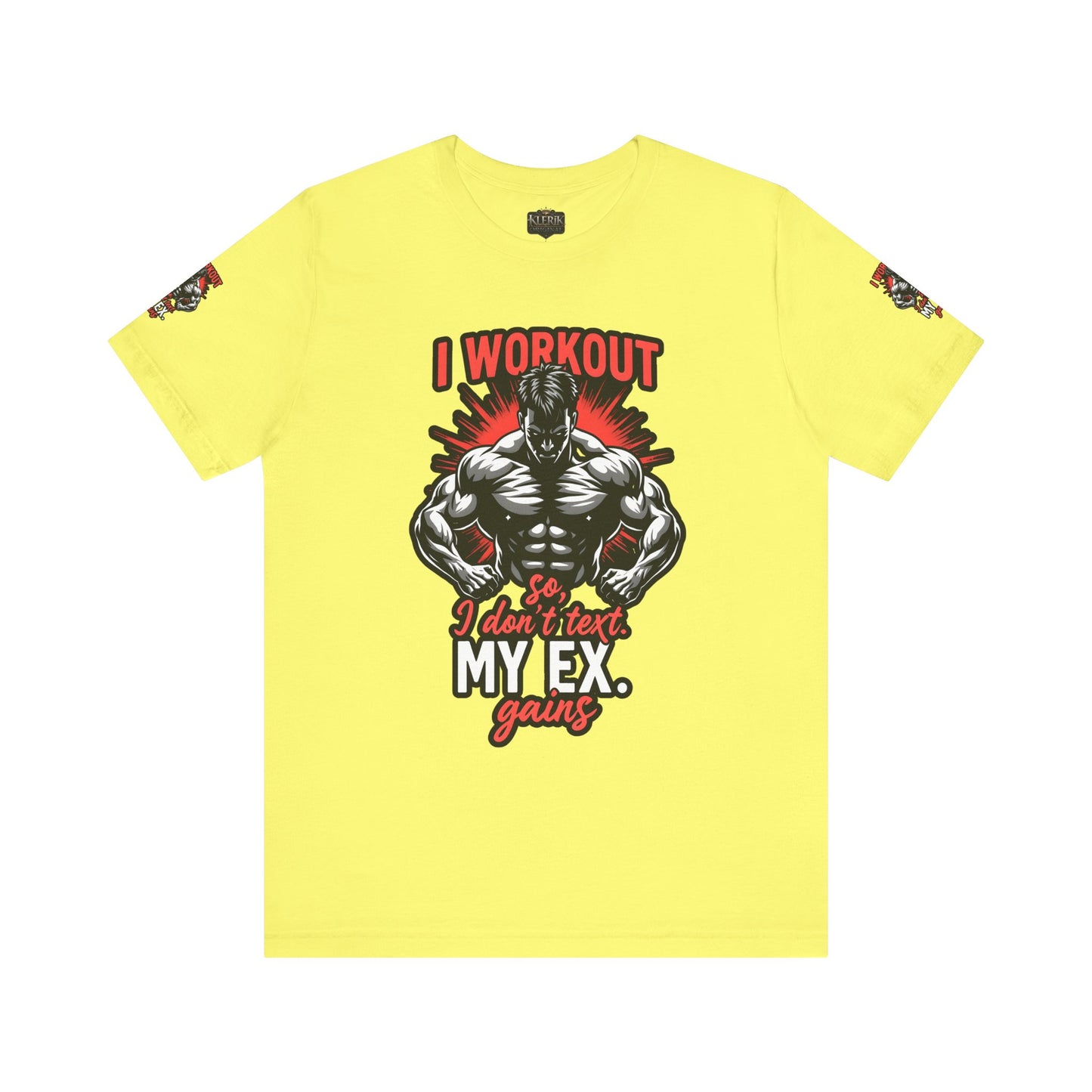 I WORK OUT SO I DONT TEXT MY EX GAINS Tee, Gym Shirt, Fitness Gift, Casual Wear, Motivational Top, Unisex T-Shirt