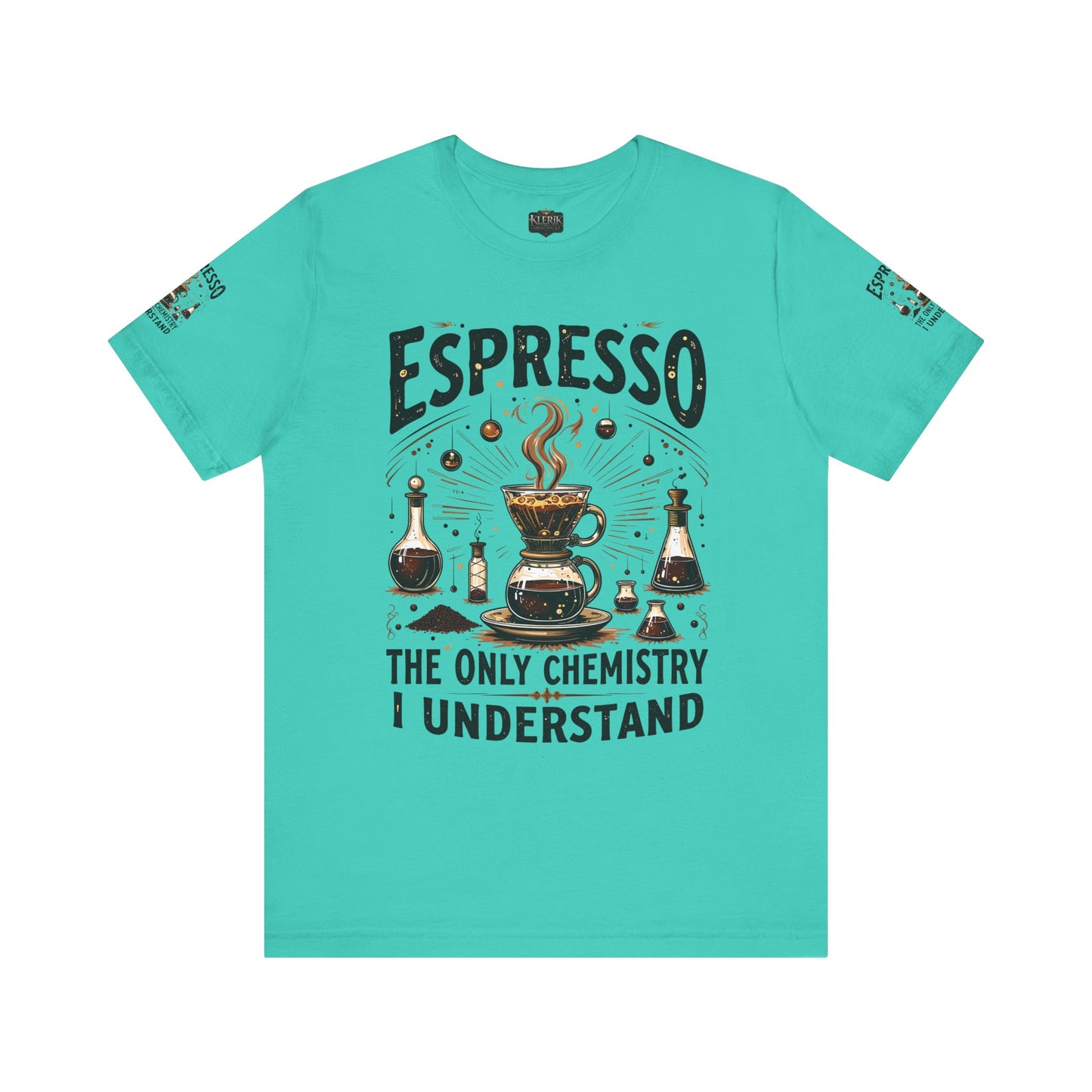 Espresso The only Chemistry I Understand, Funny Coffee Lover Shirt, Unisex Jersey Short Sleeve Tee, Gift for Barista