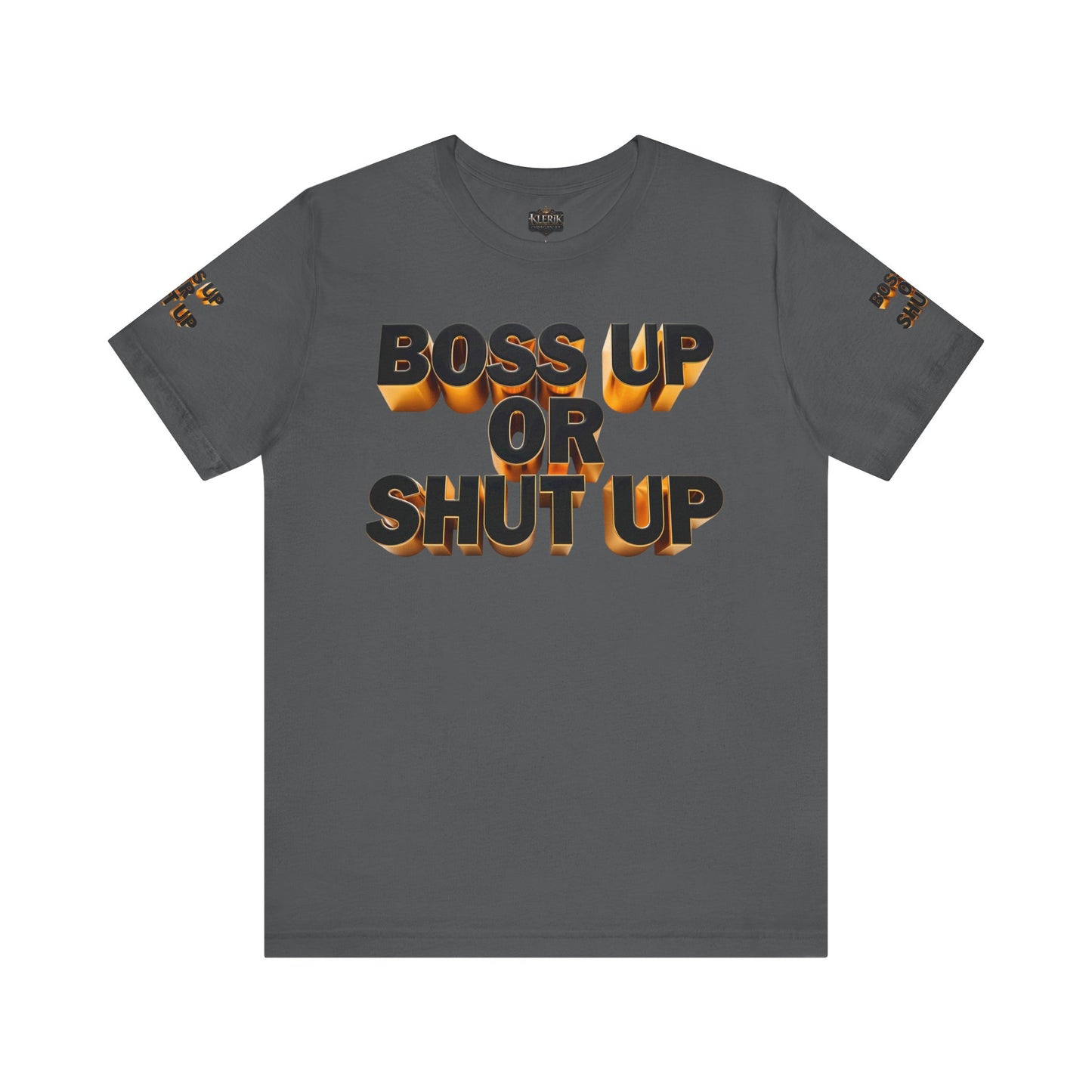 Bold Message Tee: 'Boss Up or Shut Up' | Motivational Shirt for Entrepreneurs, Gift for Leaders, Casual Wear, Trendy Style, Confidence Boost