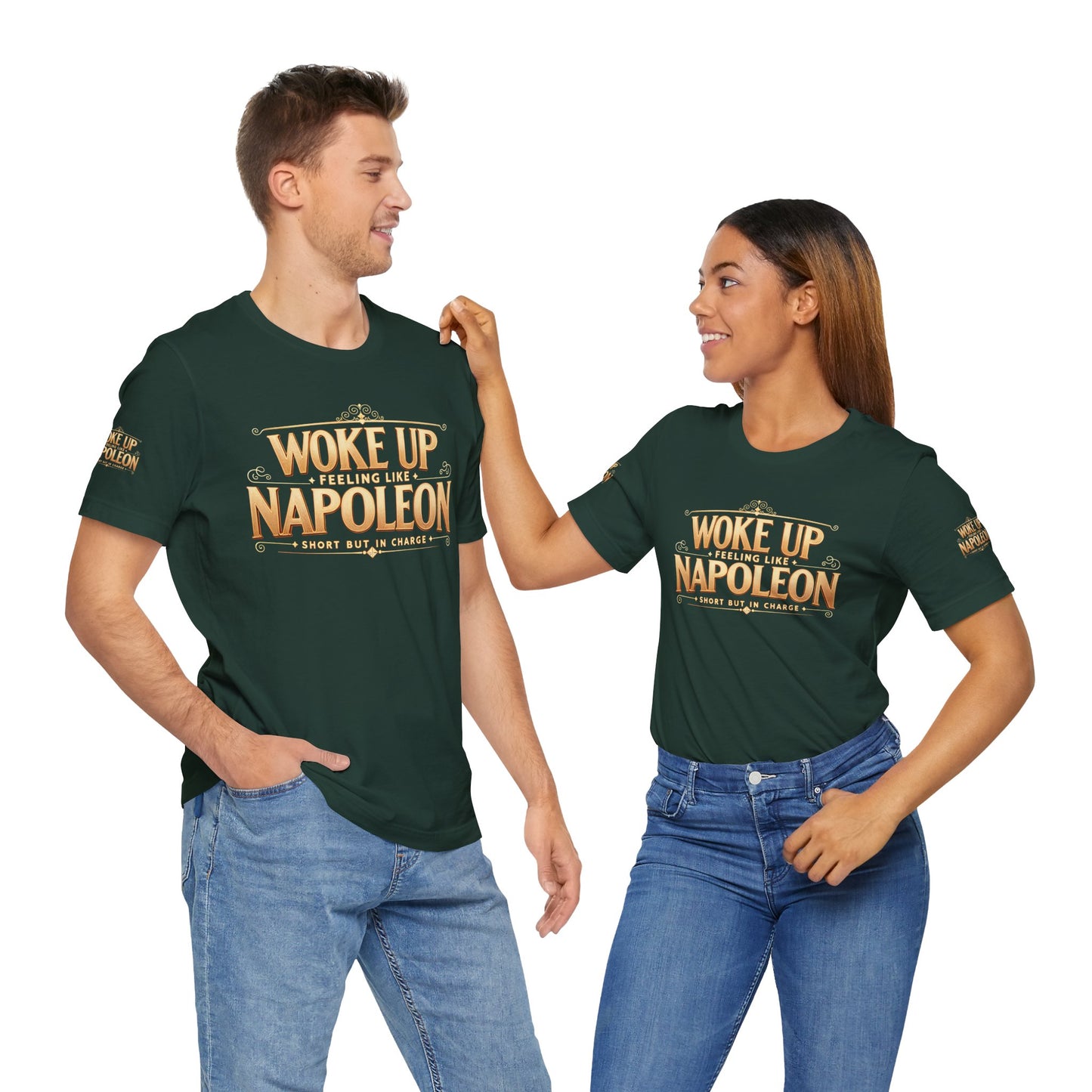 Woke Up Feeling Like Napoleon Tee, Funny Graphic T-Shirt, Unisex Short Sleeve Shirt, Gift for Friends, Casual Wear, Humor Shirt