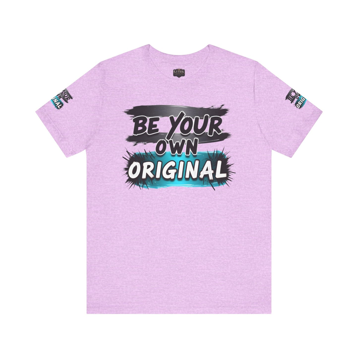 Be Your Own Original Unisex Tee - Inspirational Quote Shirt, Graphic Tee, Gifts for Creatives, Trendy Casual Wear, Daily Motivation