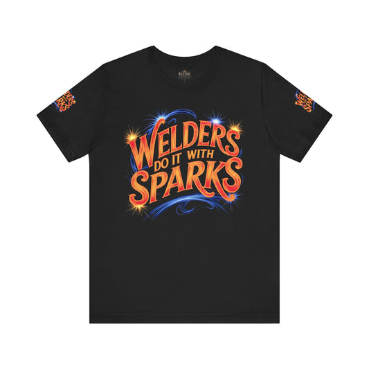Welders Do It with Sparks Tee, Welding T-Shirt, Unisex Graphic Shirt, Gift for Welders, Funny Workwear, Secret Santa