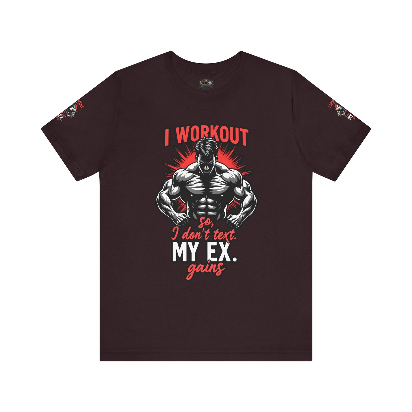 I WORK OUT SO I DONT TEXT MY EX GAINS Tee, Gym Shirt, Fitness Gift, Casual Wear, Motivational Top, Unisex T-Shirt
