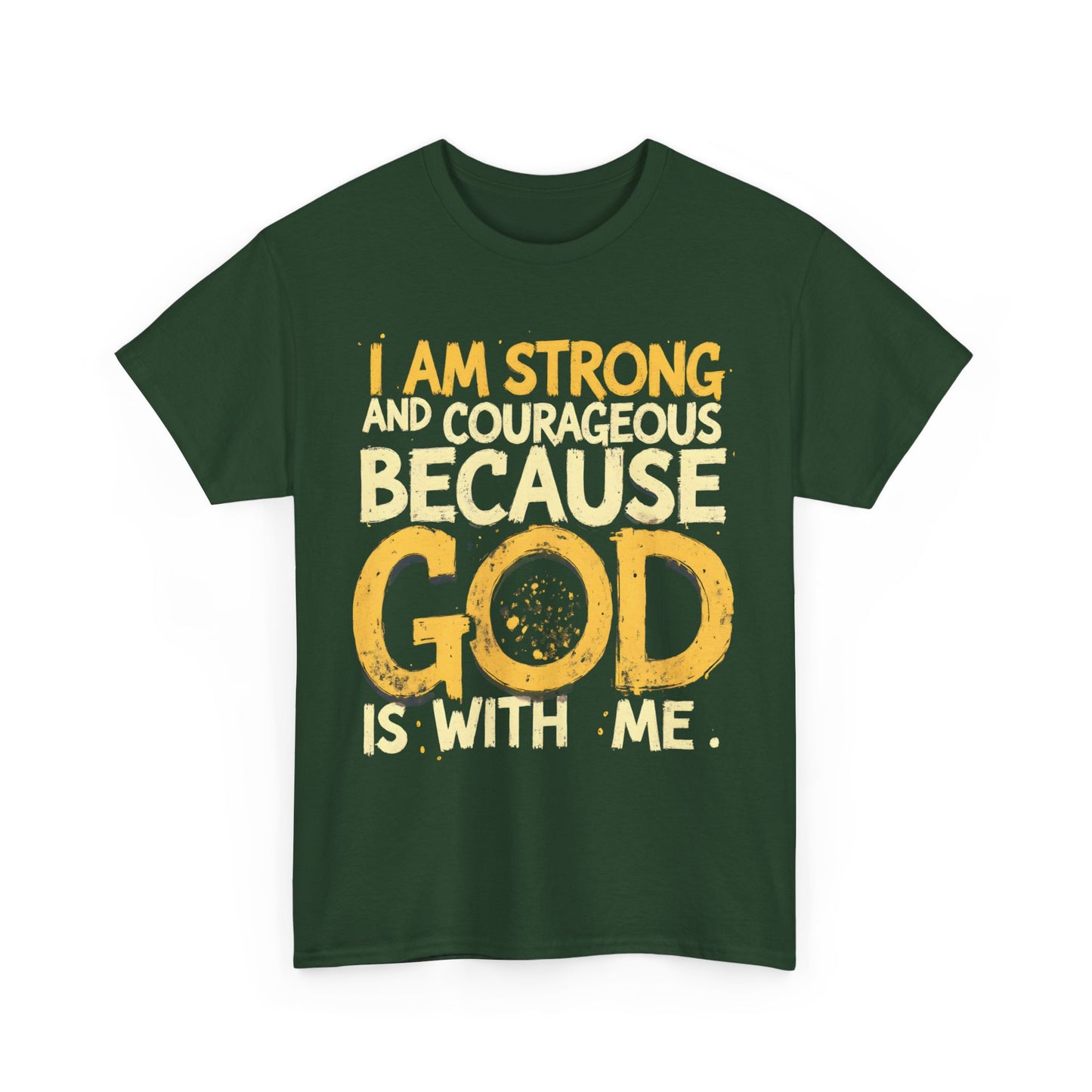 Inspirational Unisex Heavy Cotton Tee - "I AM STRONG AND COURAGEOUS BECAUSE GOD IS WITH ME"