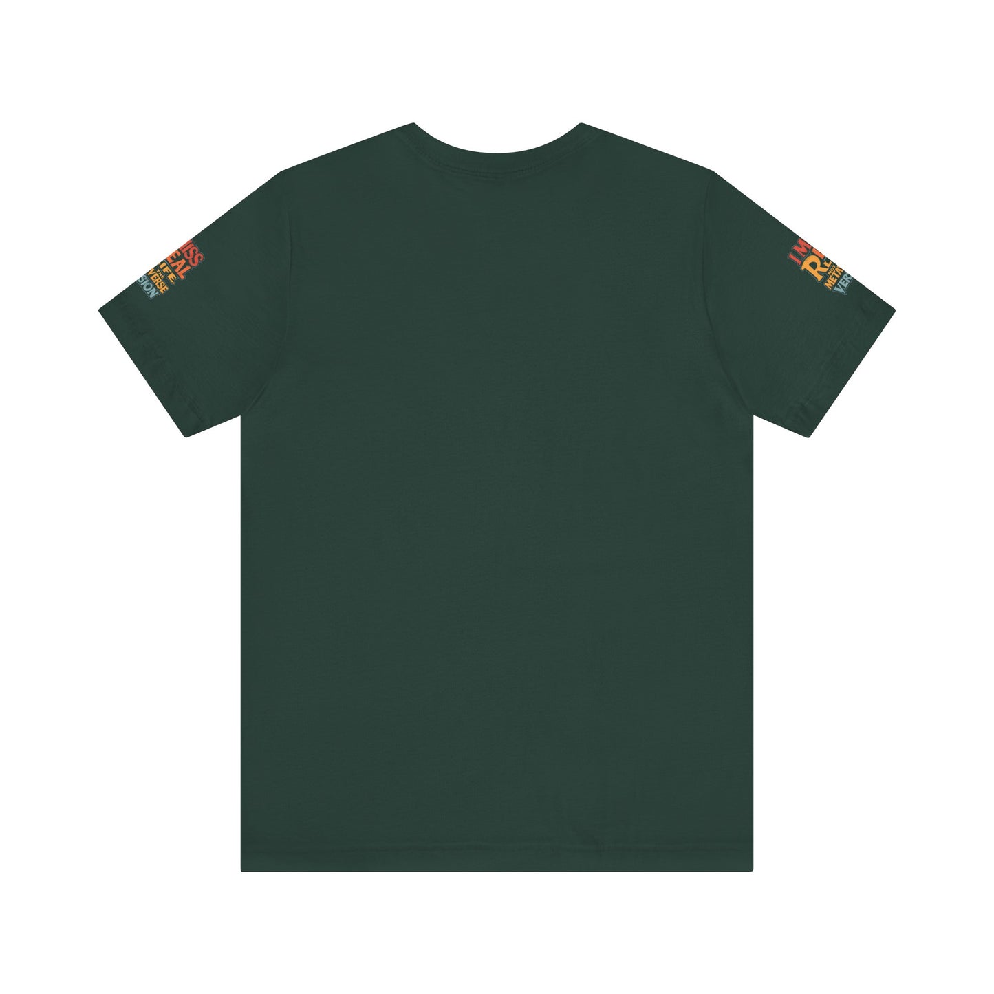 T-Shirt - I Miss Real Life (Not the Metaverse Version)