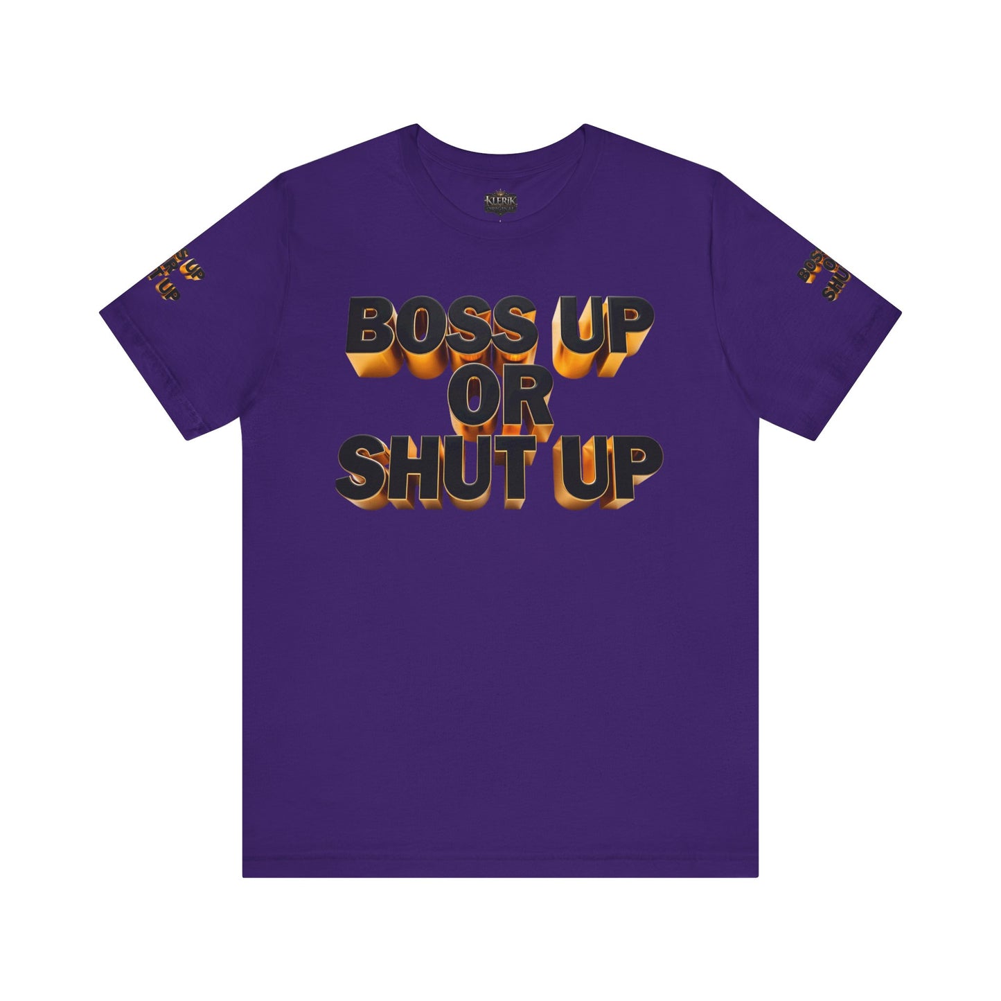 Bold Message Tee: 'Boss Up or Shut Up' | Motivational Shirt for Entrepreneurs, Gift for Leaders, Casual Wear, Trendy Style, Confidence Boost