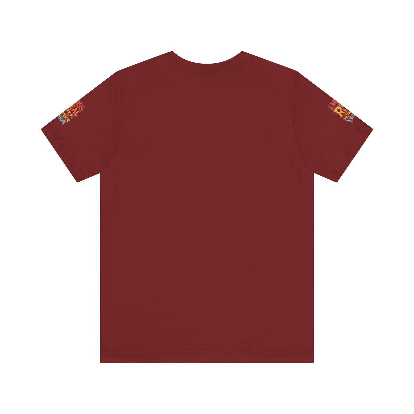 T-Shirt - I Miss Real Life (Not the Metaverse Version)