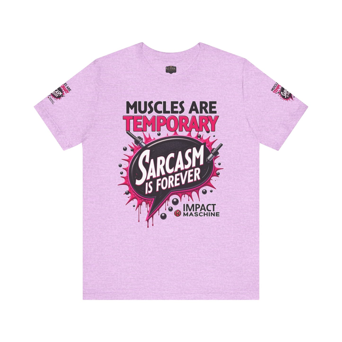 Muscles Are Temporary Sarcasm is Forever Tee, Workout Shirt, Funny Gym Tee, Unique Gift for Fitness Lovers, Sarcastic Humor Apparel