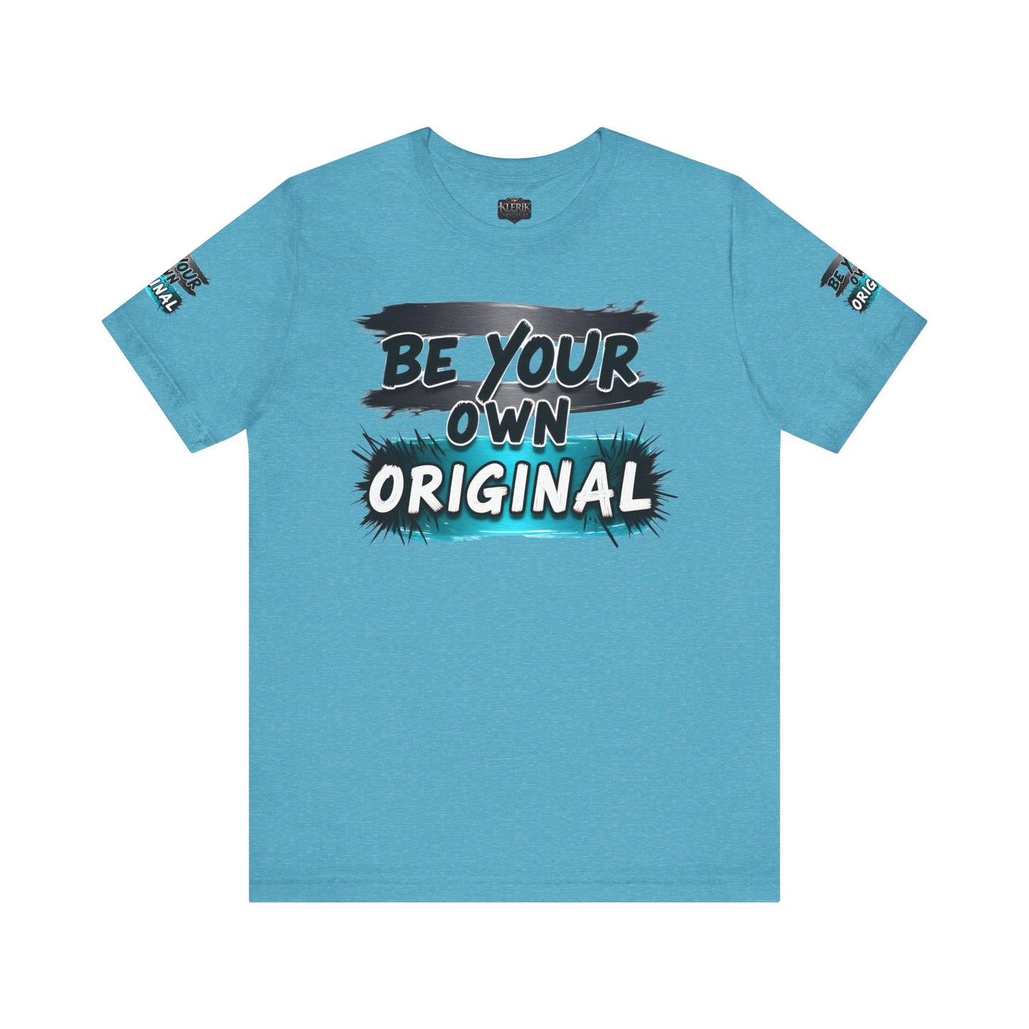 Be Your Own Original Unisex Tee - Inspirational Quote Shirt, Graphic Tee, Gifts for Creatives, Trendy Casual Wear, Daily Motivation