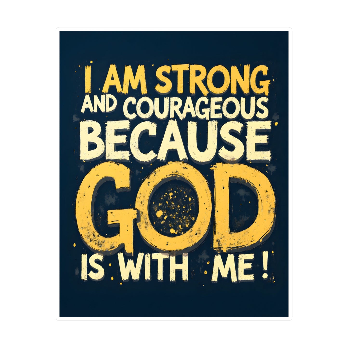 Inspirational God Quote Vinyl Decal - Strong & Courageous Stickers