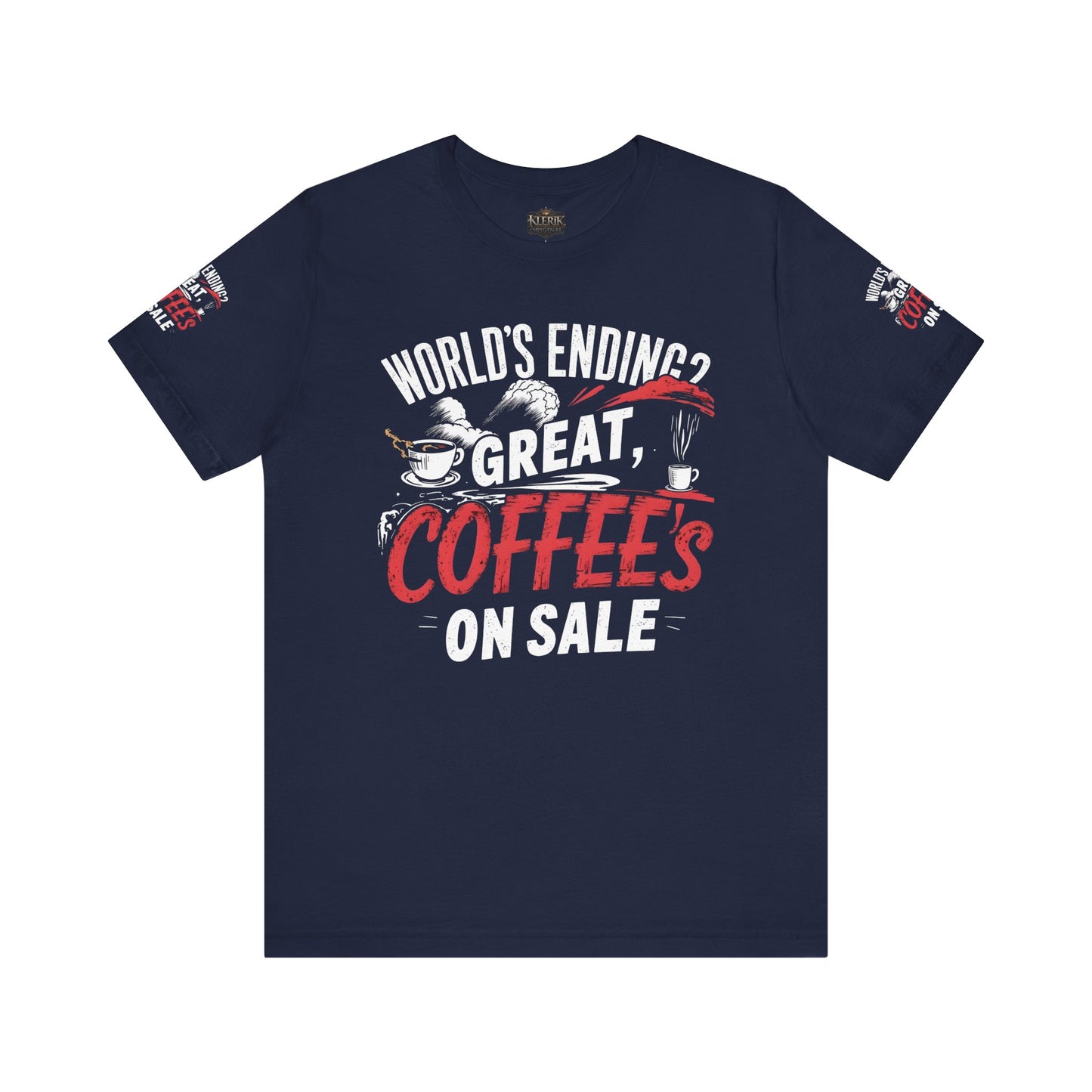 Funny Coffee Lover Tee, World's Ending? Great Coffees on Sale Shirt, Unisex Short Sleeve T-Shirt for Coffee Enthusiasts, Gift for [...]