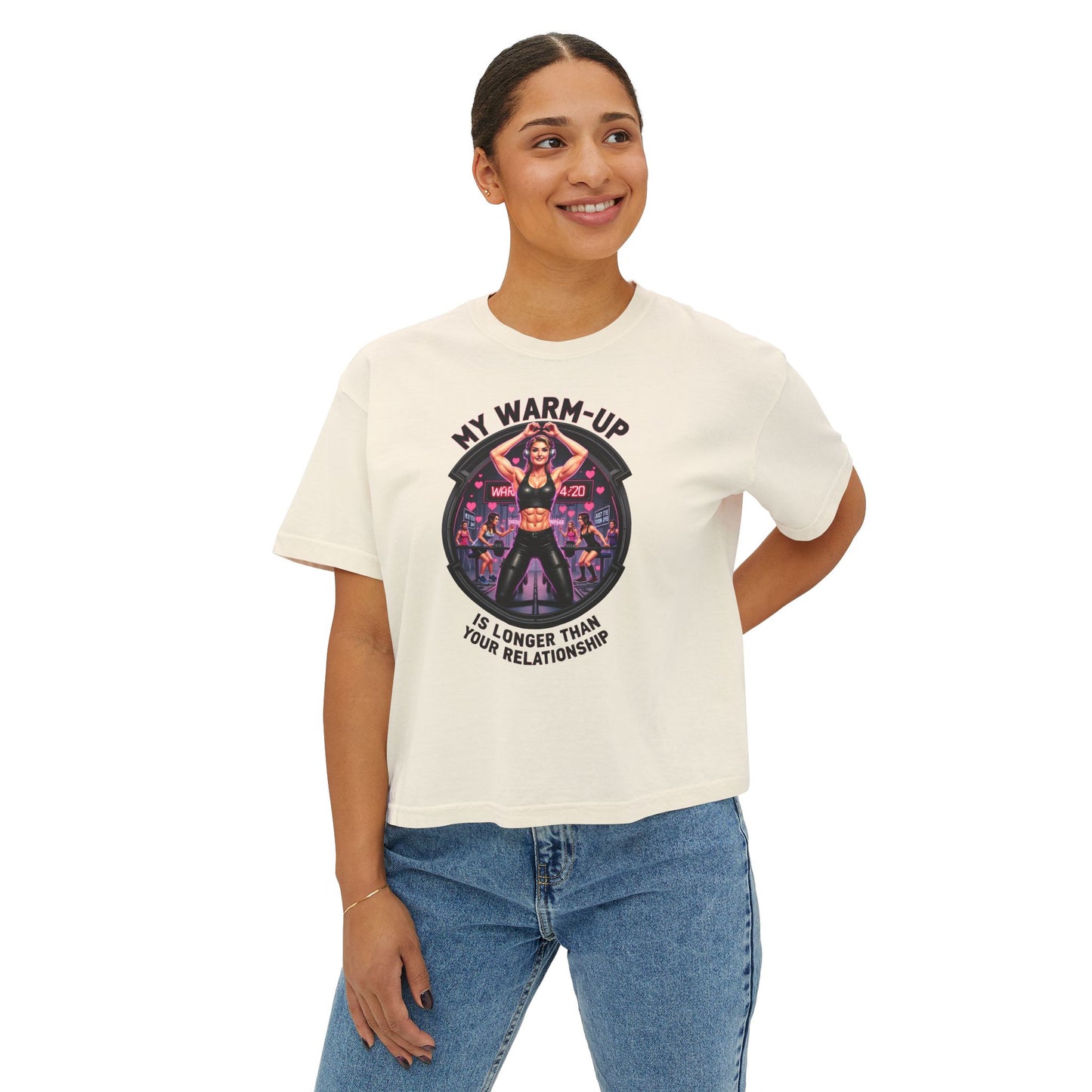 Fitness-Inspired Women's Boxy Tee - My Warm Up Is Longer Than Your Relationship