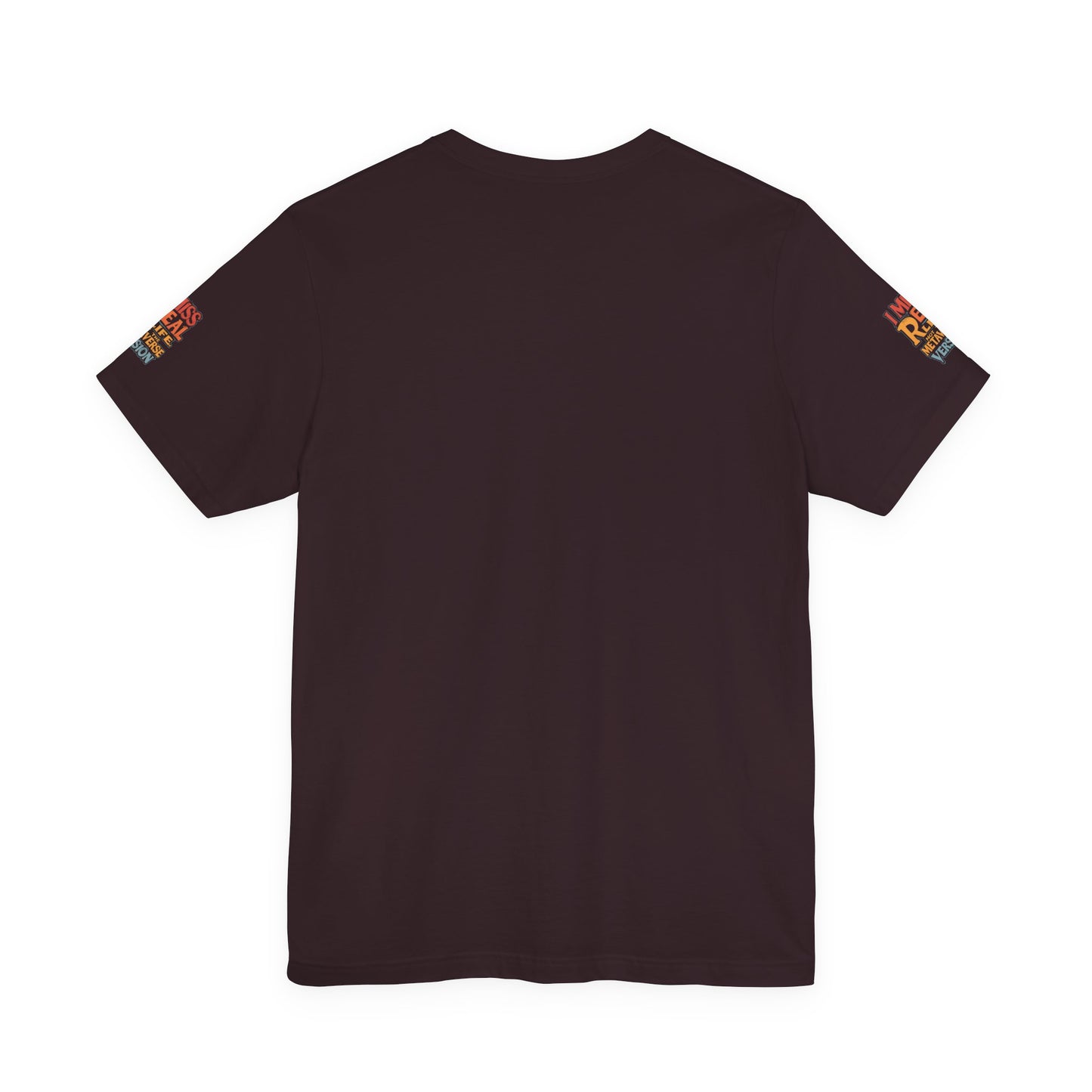 T-Shirt - I Miss Real Life (Not the Metaverse Version)