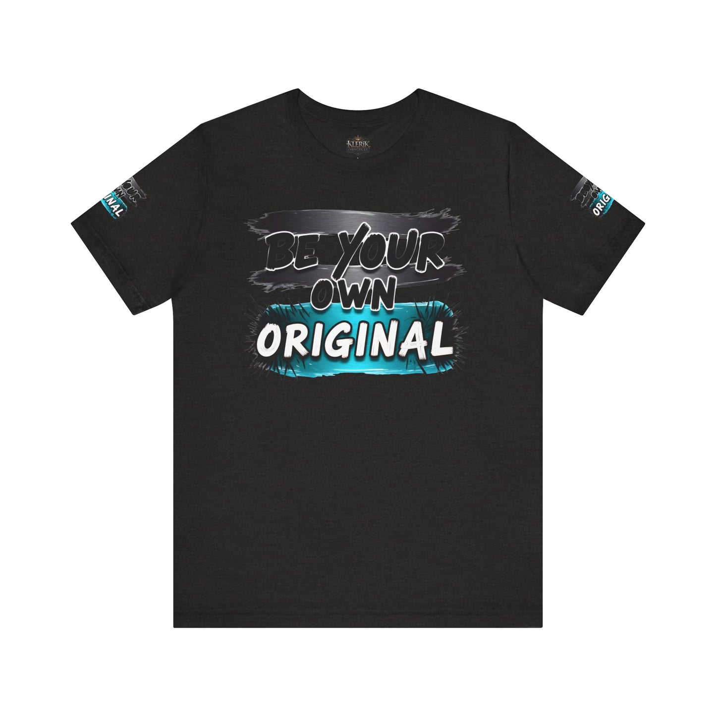Be Your Own Original Unisex Tee - Inspirational Quote Shirt, Graphic Tee, Gifts for Creatives, Trendy Casual Wear, Daily Motivation