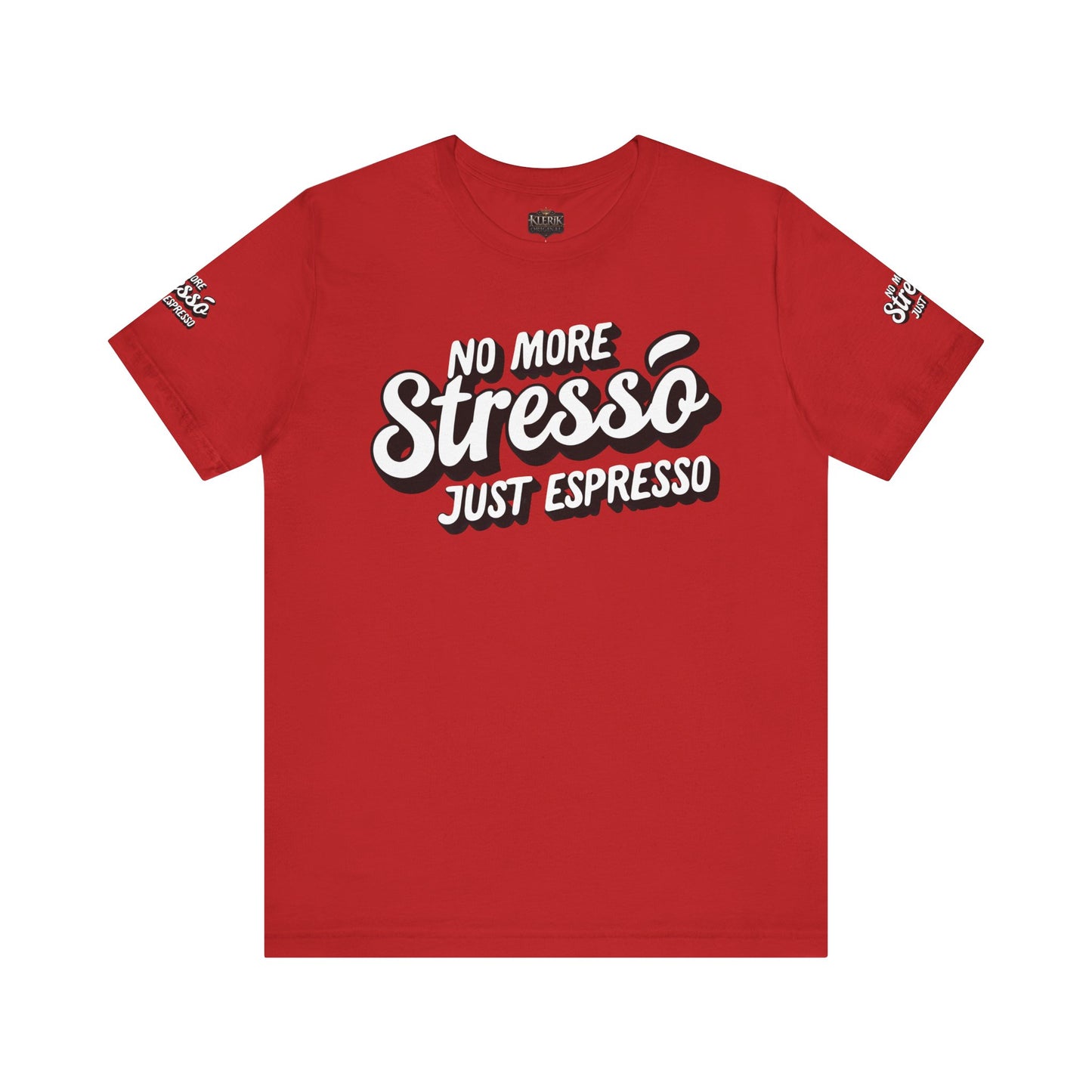 No More Stresso Just Espresso Tee, Coffee Lovers Shirt, Unisex Graphic,Tee best coffee 🔥🔥🔥