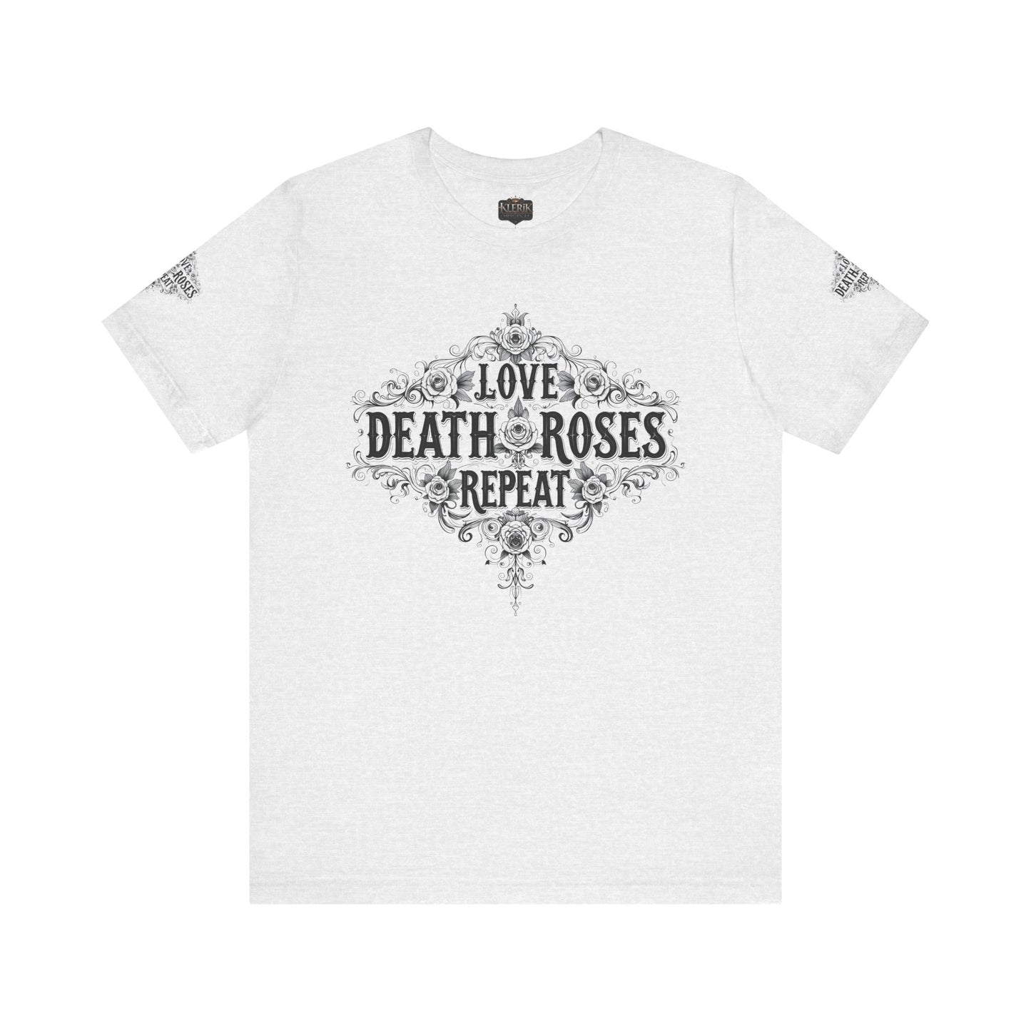 Love, Death, Roses, Repeat Unisex Jersey Tee | Trendy Graphic Shirt, Casual Wear, Gothic Style, Gift for Him/Her