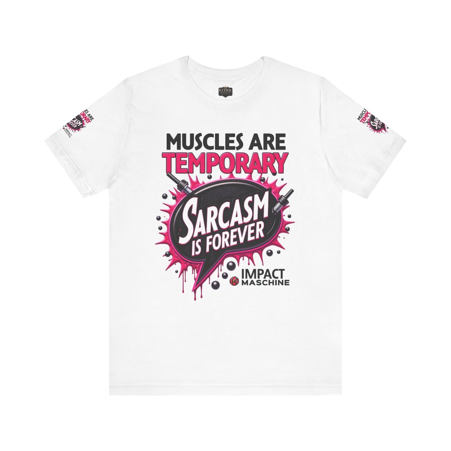 Muscles Are Temporary Sarcasm is Forever Tee, Workout Shirt, Funny Gym Tee, Unique Gift for Fitness Lovers, Sarcastic Humor Apparel