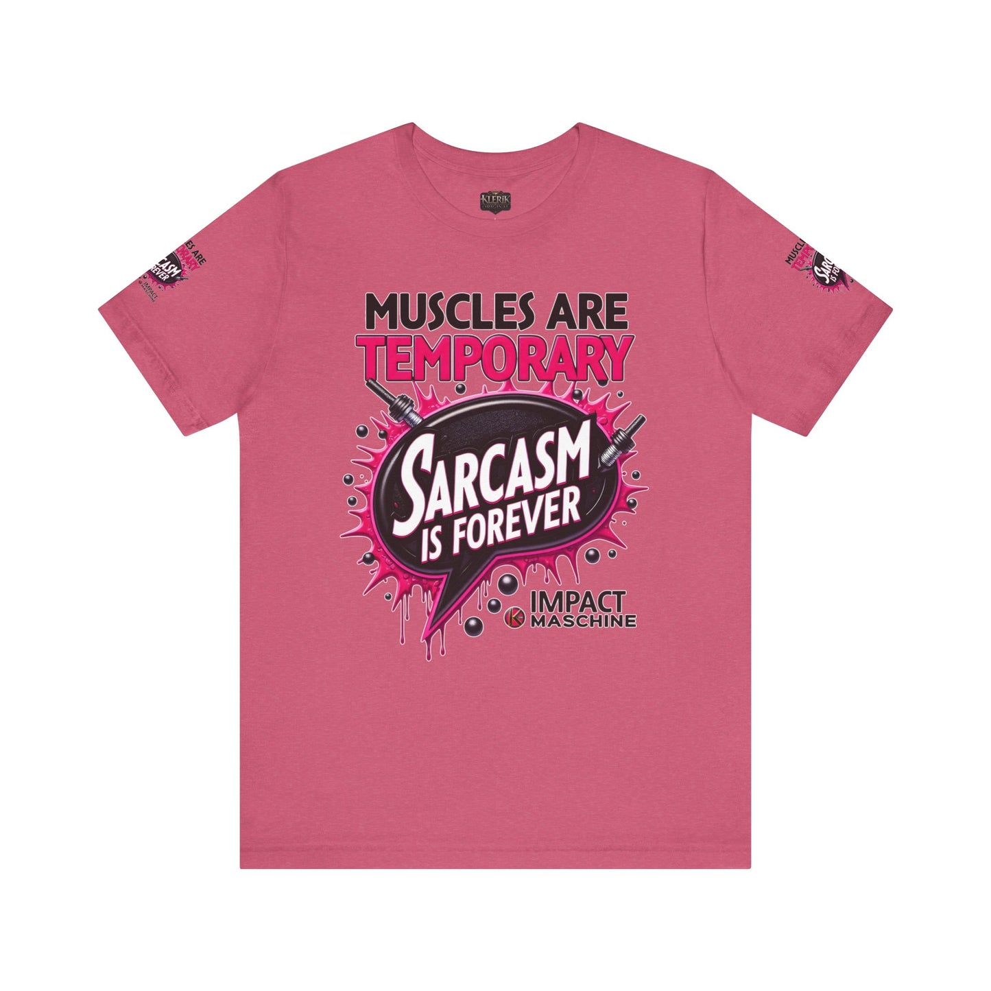 Muscles Are Temporary Sarcasm is Forever Tee, Workout Shirt, Funny Gym Tee, Unique Gift for Fitness Lovers, Sarcastic Humor Apparel