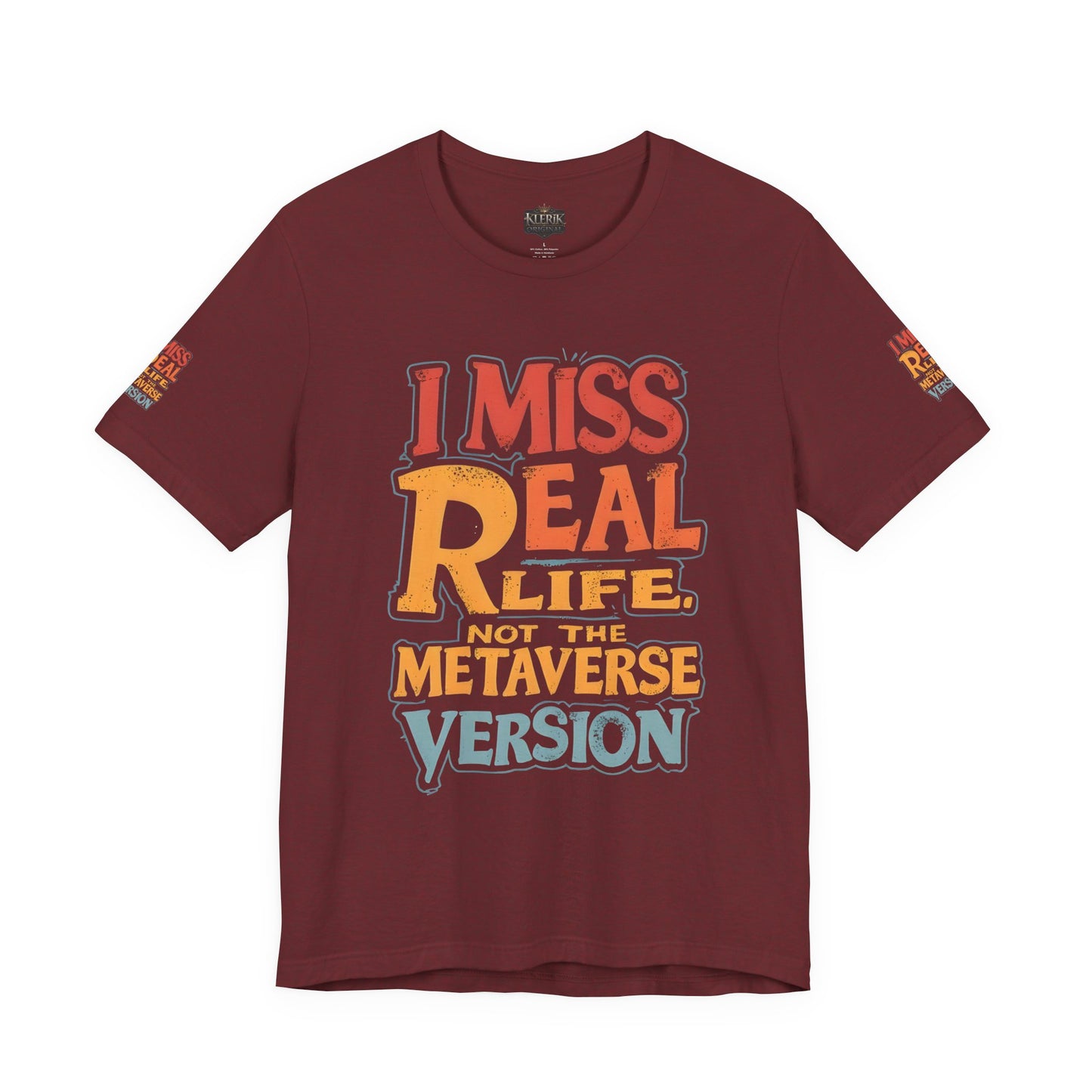 T-Shirt - I Miss Real Life (Not the Metaverse Version)