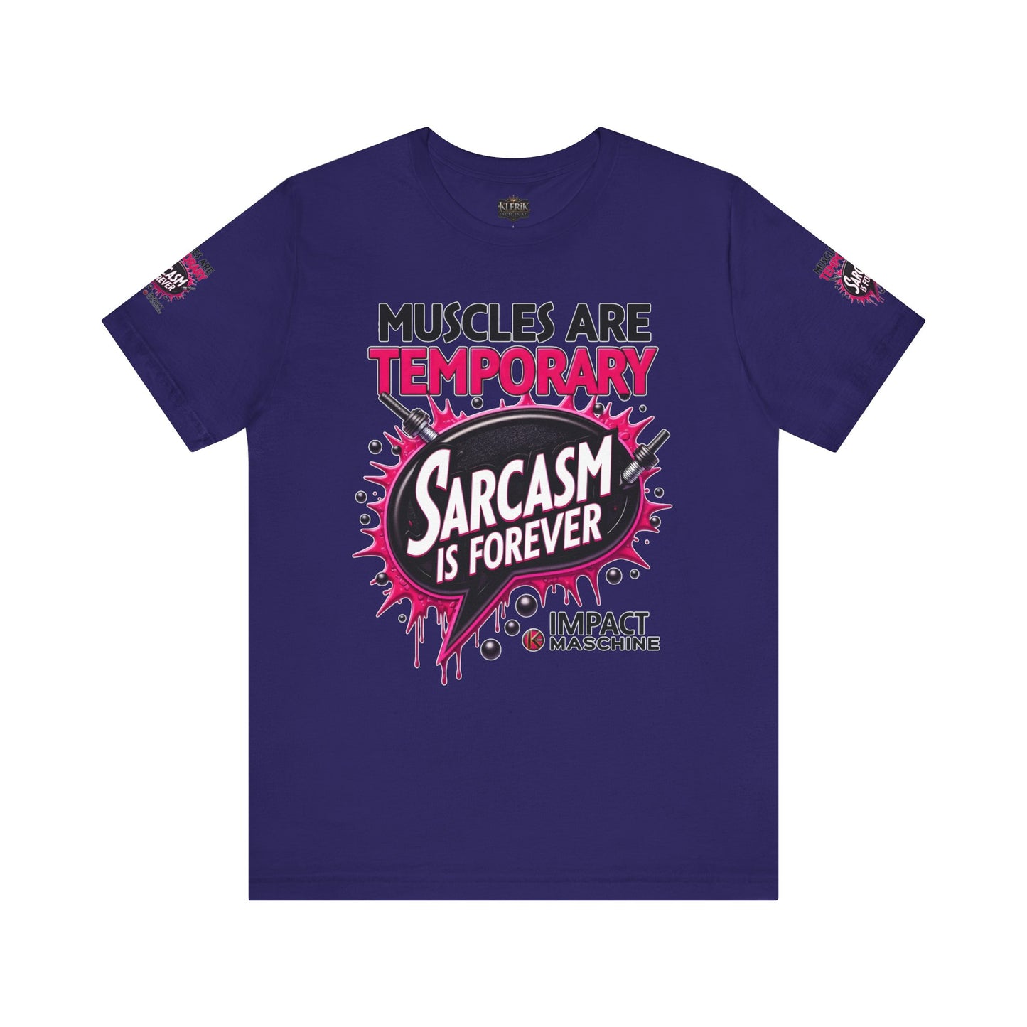 Muscles Are Temporary Sarcasm is Forever Tee, Workout Shirt, Funny Gym Tee, Unique Gift for Fitness Lovers, Sarcastic Humor Apparel