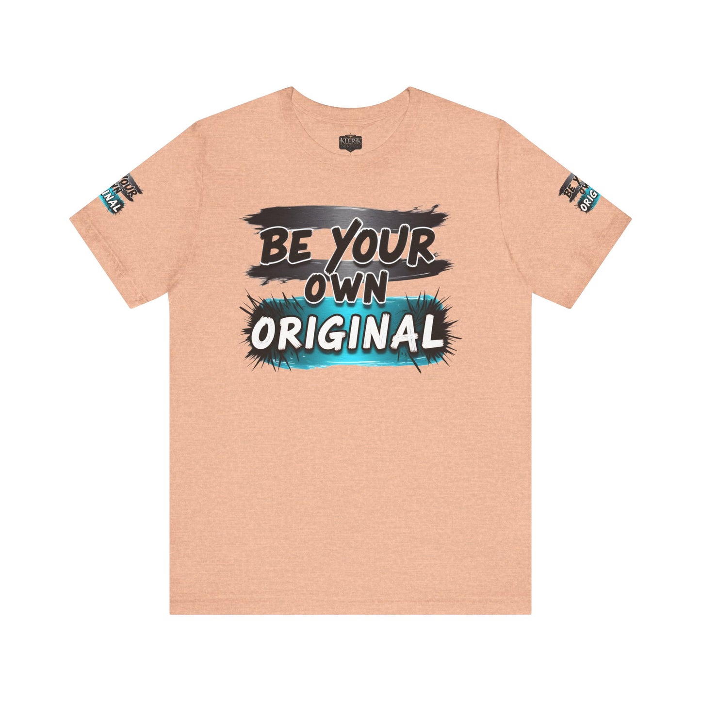 Be Your Own Original Unisex Tee - Inspirational Quote Shirt, Graphic Tee, Gifts for Creatives, Trendy Casual Wear, Daily Motivation