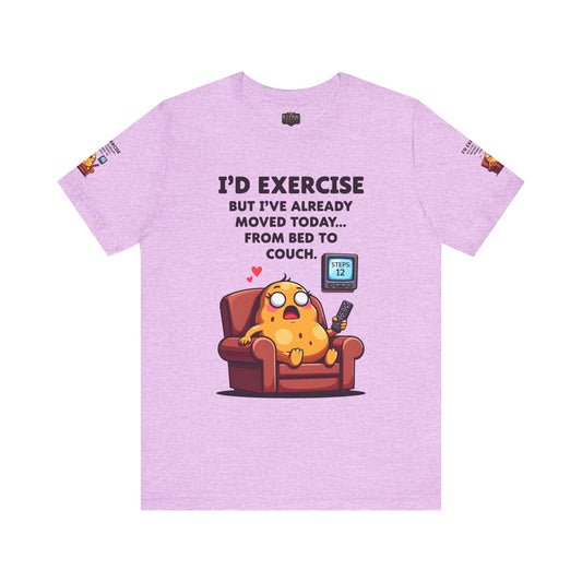 Funny Couch Potato Tee, Humorous Unisex T-Shirt, Relaxation Gift, Quirky Gift for Friends, Snarky Quote Shirt, Casual Comfy Wear