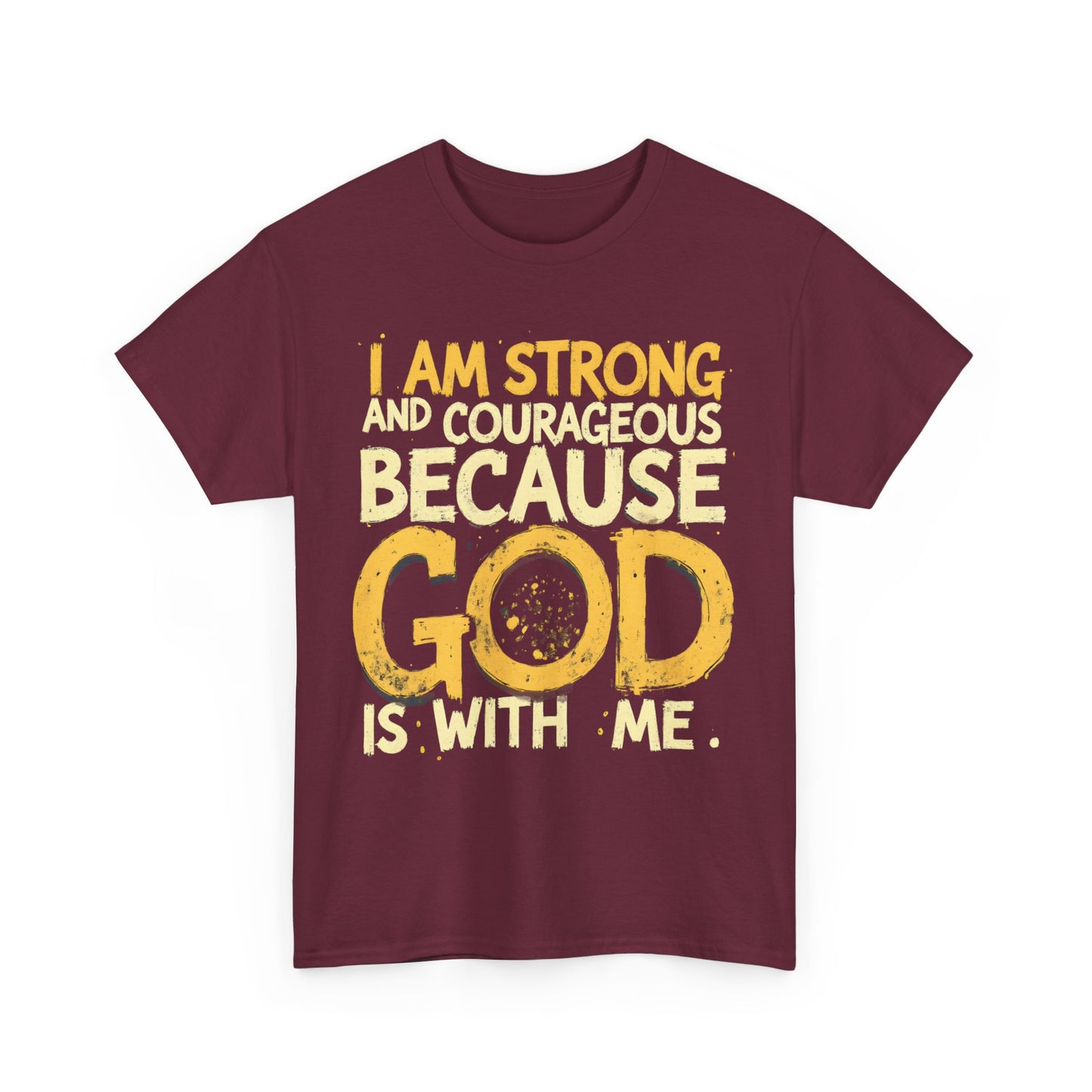 Inspirational Unisex Heavy Cotton Tee - "I AM STRONG AND COURAGEOUS BECAUSE GOD IS WITH ME"