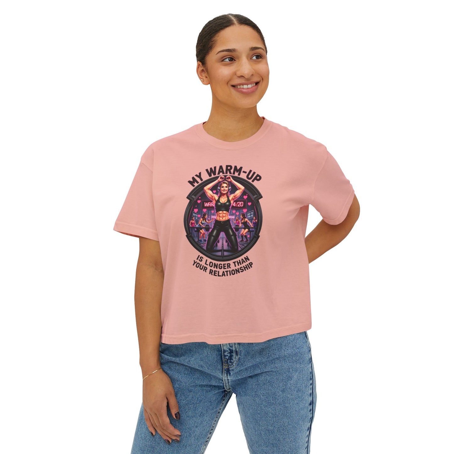Fitness-Inspired Women's Boxy Tee - My Warm Up Is Longer Than Your Relationship