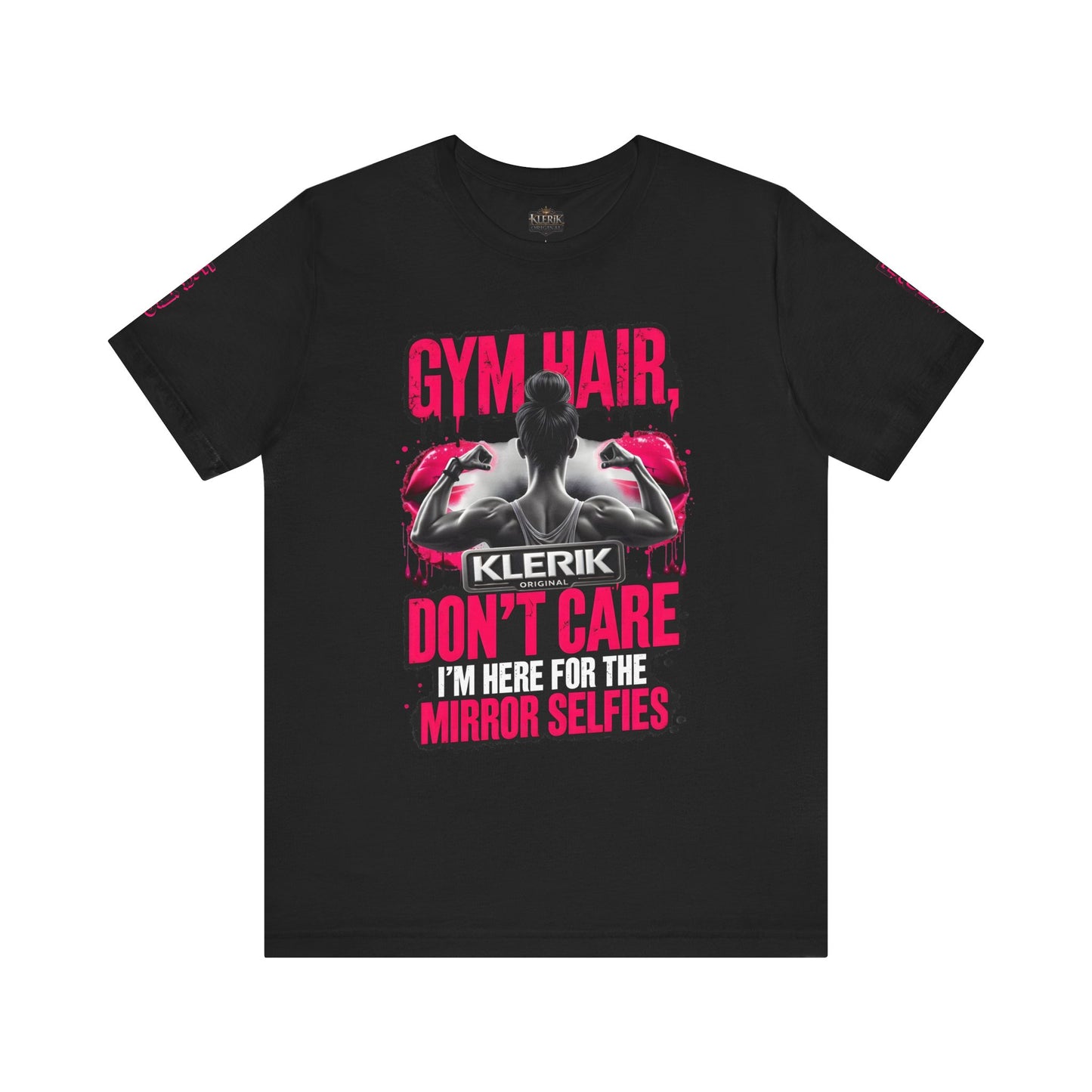 GYM HAIR DON'T CARE I'M HERE FOR THE MIRROR SELFIES Tee, Fitness Shirt, Workout Top, Casual Wear, Gift for Gym Lovers